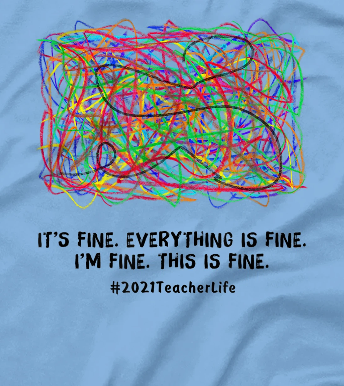 Womens It's Fine Everything Is Fine 2021 Teacherlife Teacher Top T-Shirt, Women T-Shirt