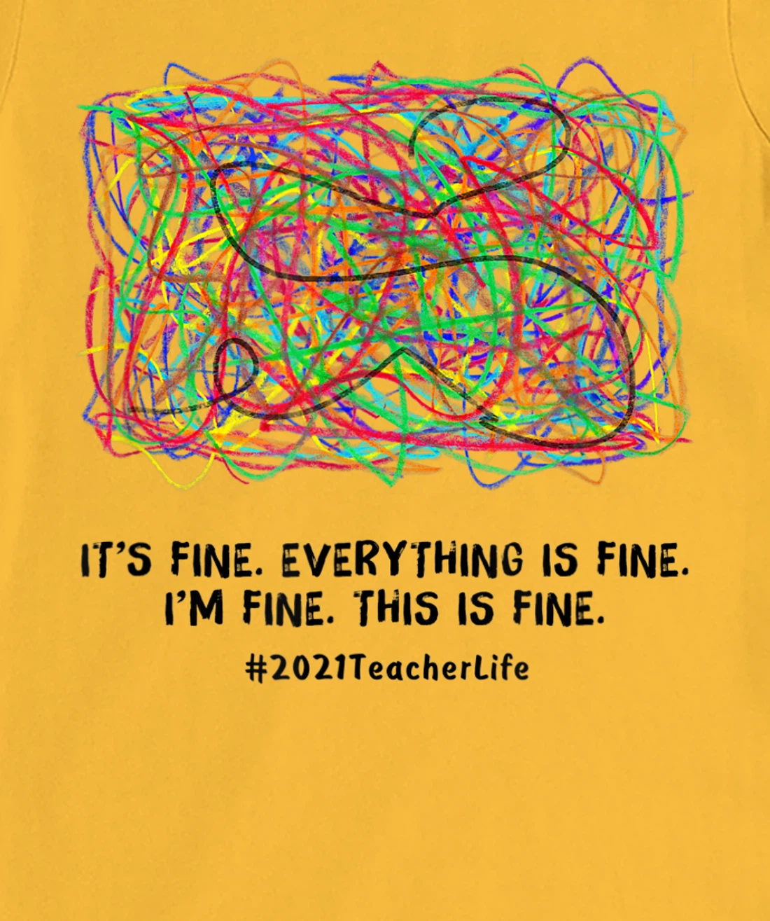 Womens It's Fine Everything Is Fine 2021 Teacherlife Teacher Top T-Shirt, Women T-Shirt
