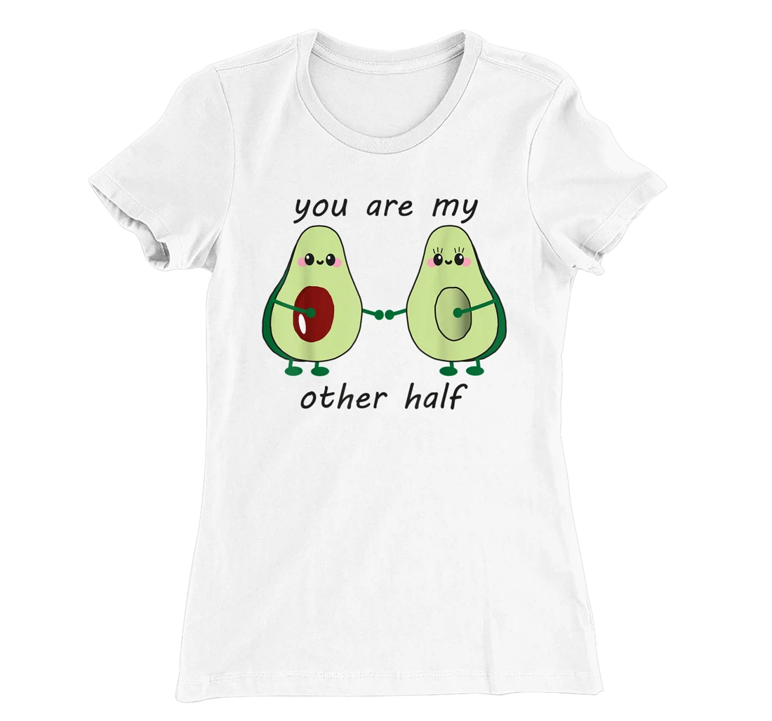 Womens Avocado saying you are my other half vegan man woman couple T-Shirt, Kid T-Shirt and Women T-Shirt