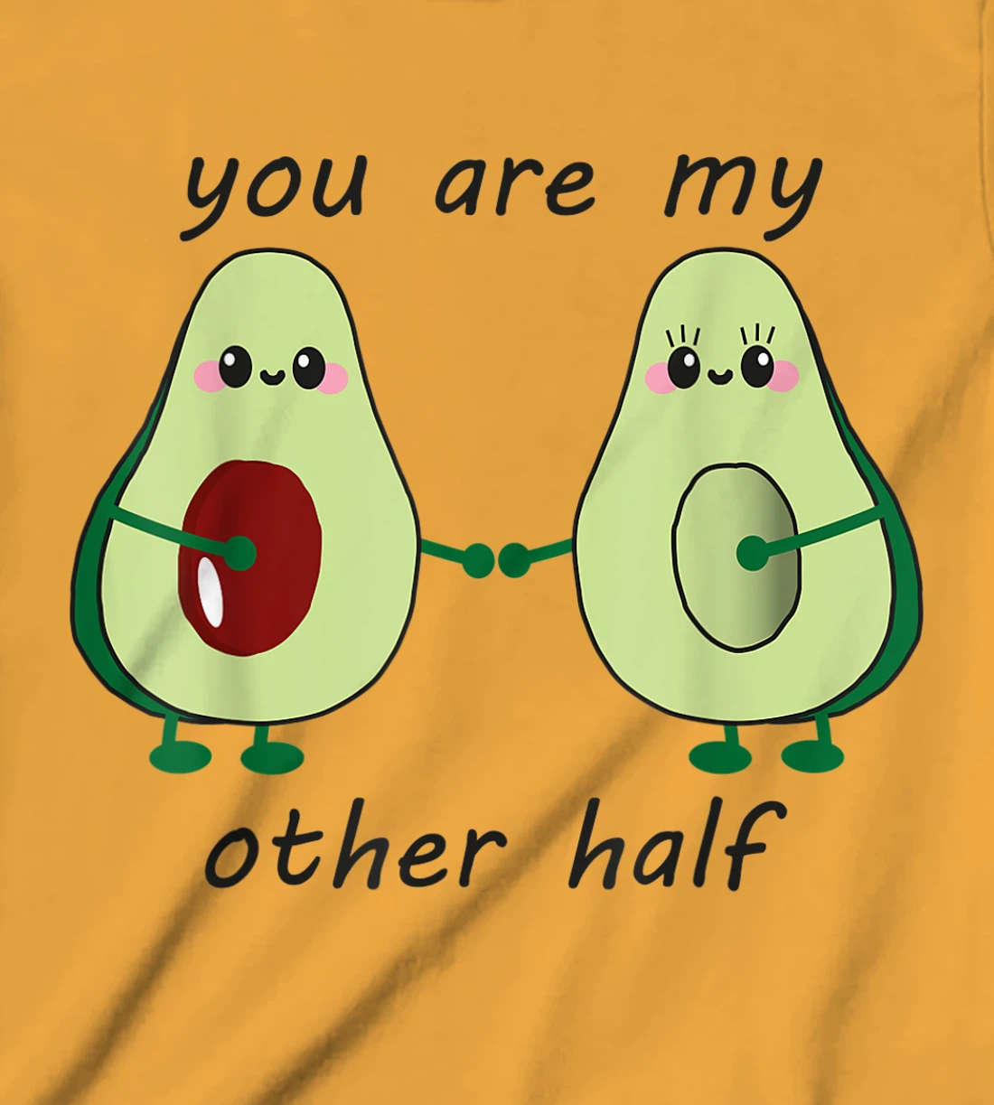 Womens Avocado saying you are my other half vegan man woman couple T-Shirt, Kid T-Shirt and Women T-Shirt