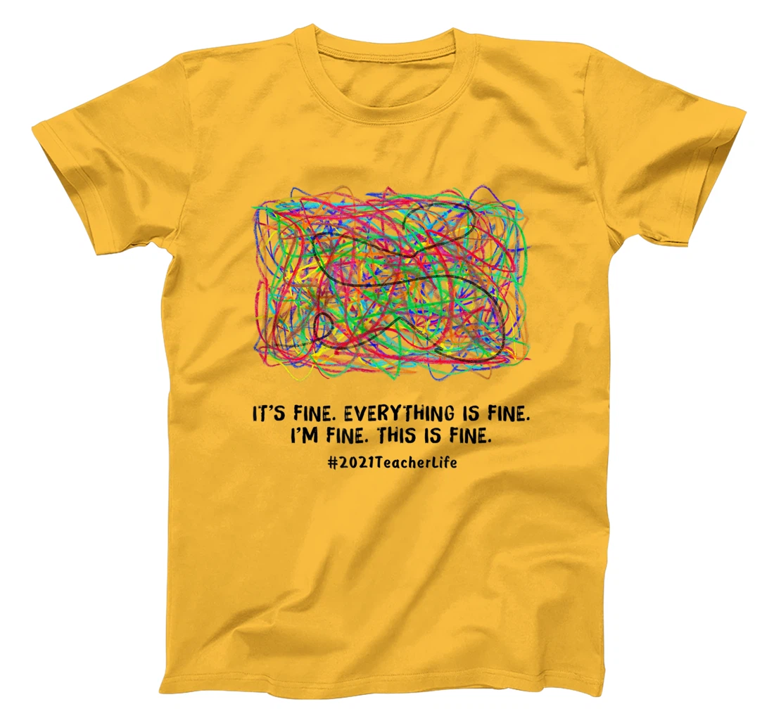 Womens It's Fine Everything Is Fine 2021 Teacherlife Teacher Top T-Shirt, Women T-Shirt