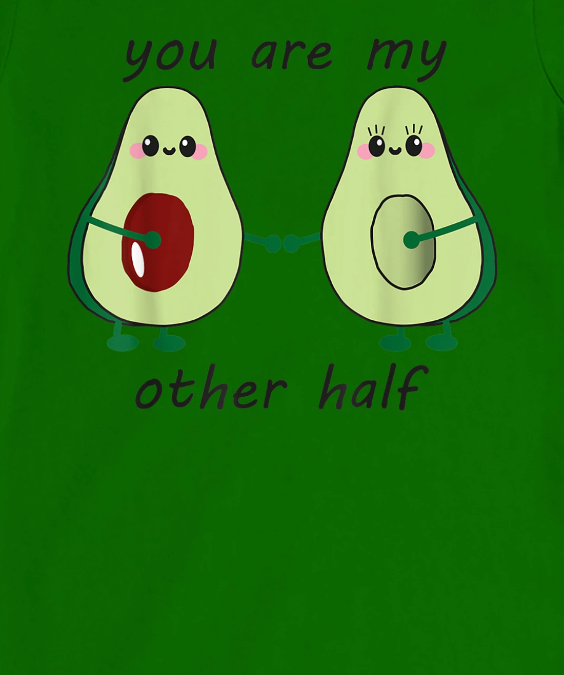 Womens Avocado saying you are my other half vegan man woman couple T-Shirt, Kid T-Shirt and Women T-Shirt