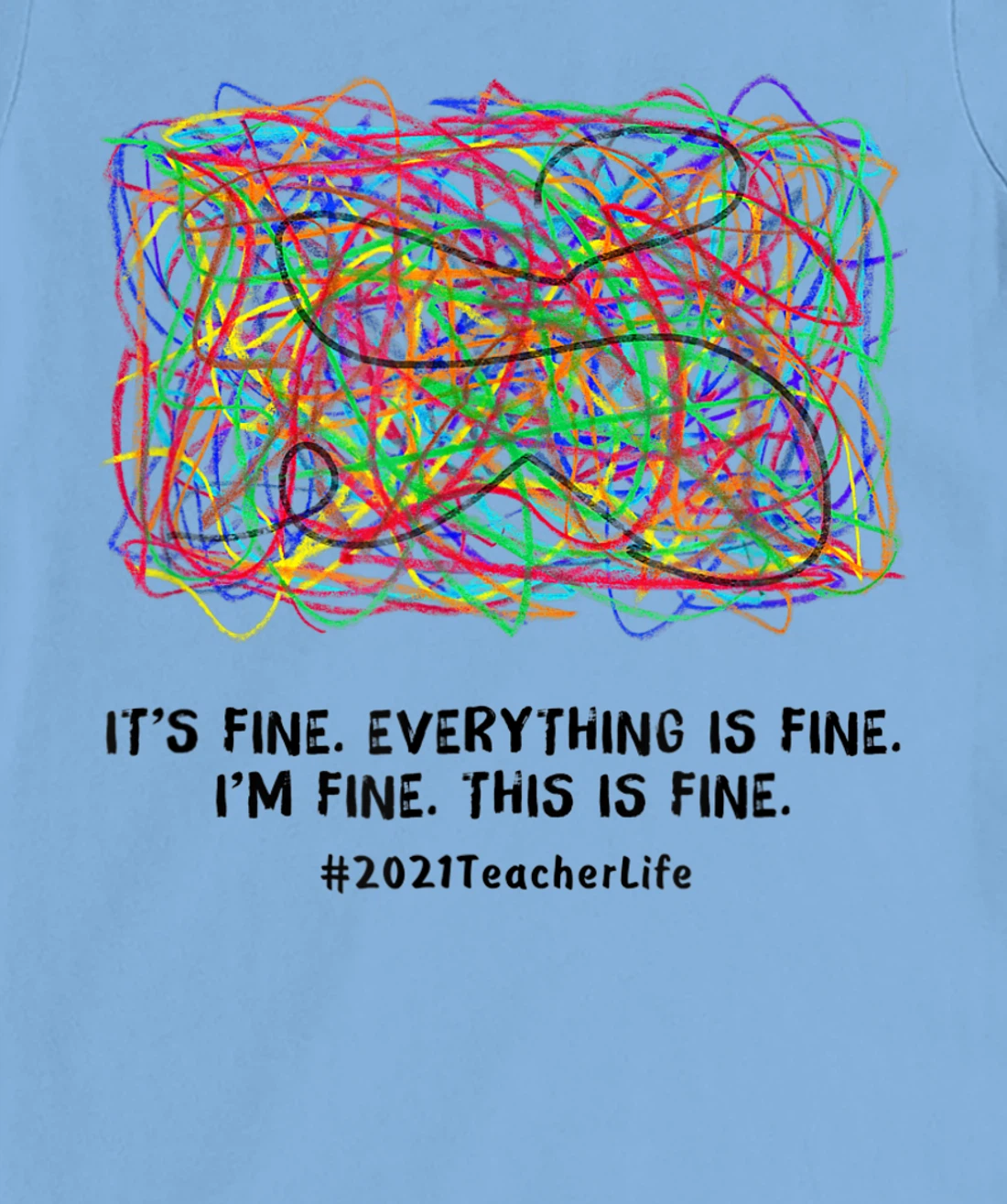 Womens It's Fine Everything Is Fine 2021 Teacherlife Teacher Top T-Shirt, Women T-Shirt