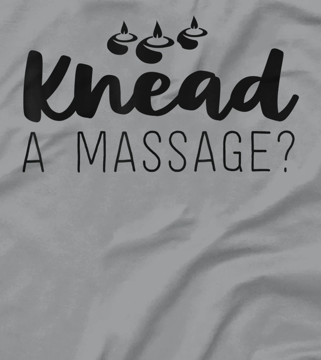 Womens Massage Therapist Gifts For Women Therapy Knead A Massage T-Shirt, Kid T-Shirt and Women T-Shirt