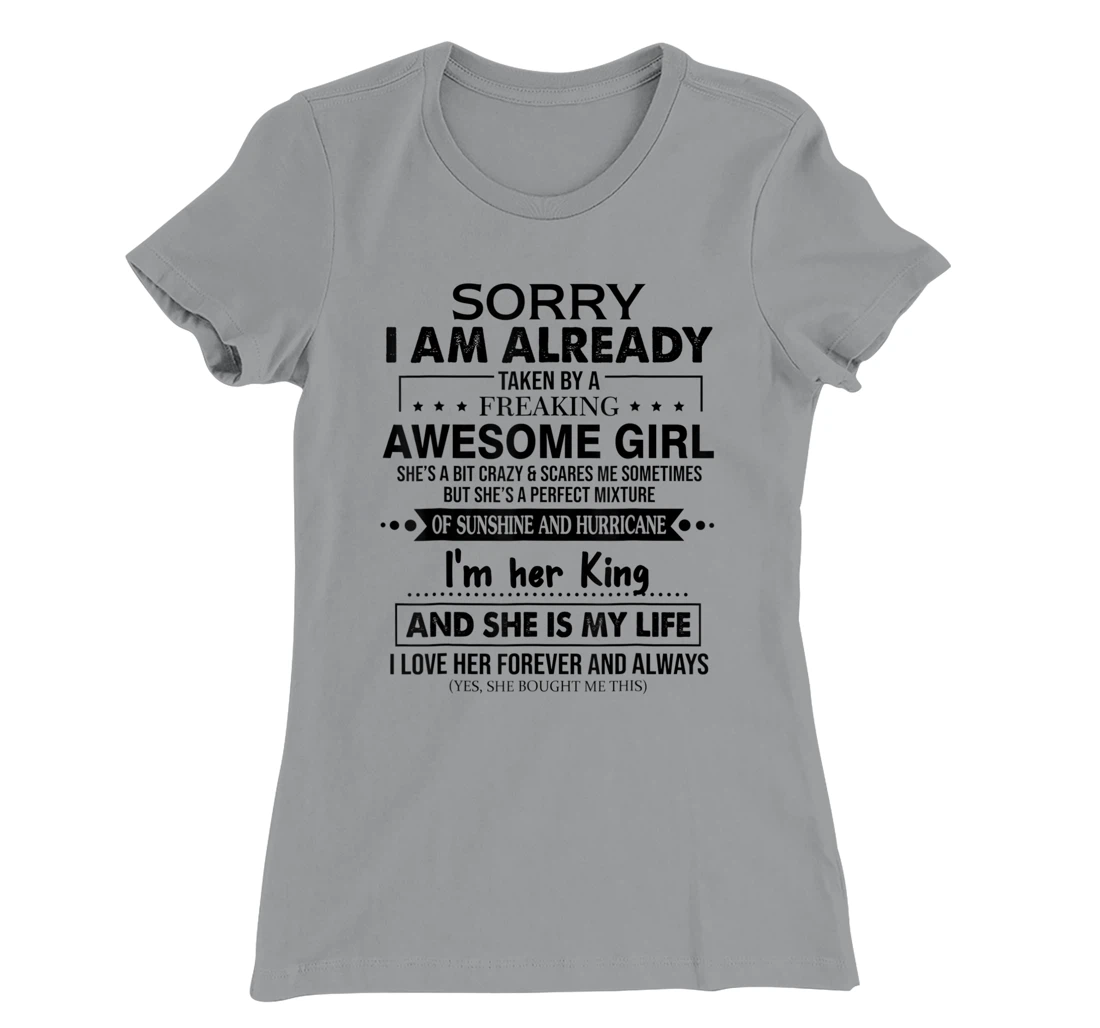 Womens Sorry I am already taken by a freaking awesome Girl Funny T-Shirt, Women T-Shirt