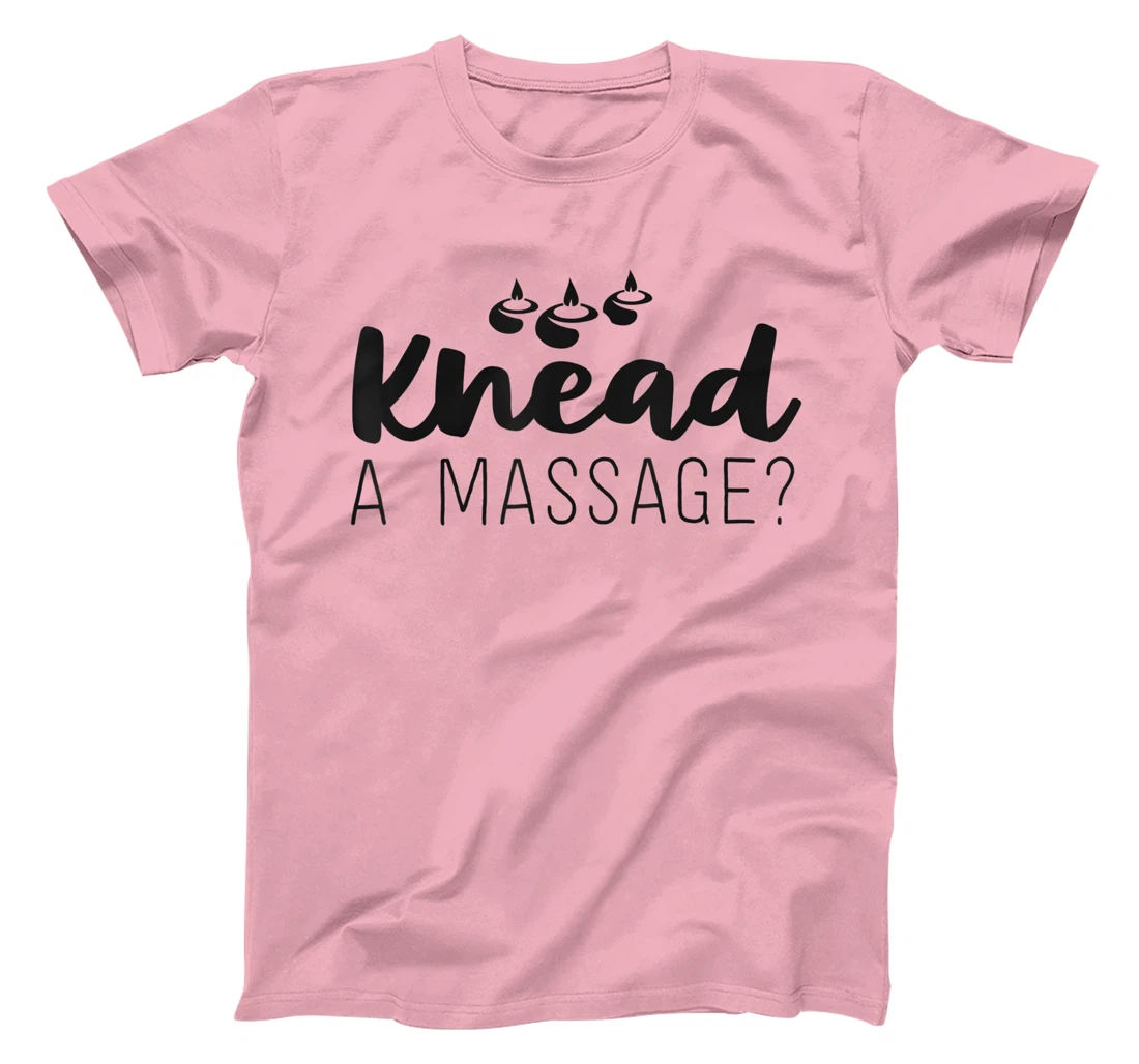 Womens Massage Therapist Gifts For Women Therapy Knead A Massage T-Shirt, Kid T-Shirt and Women T-Shirt