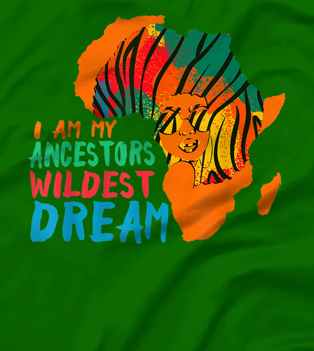 I Am My Ancestors Wildest Dream - Black History Month T-Shirt, Women T-Shirt