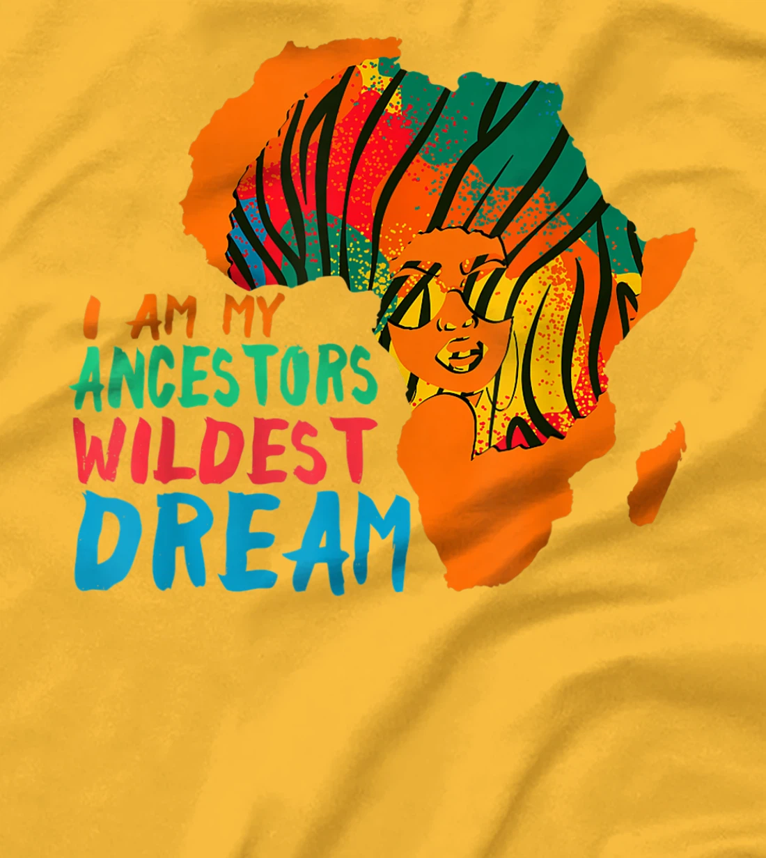 I Am My Ancestors Wildest Dream - Black History Month T-Shirt, Women T-Shirt