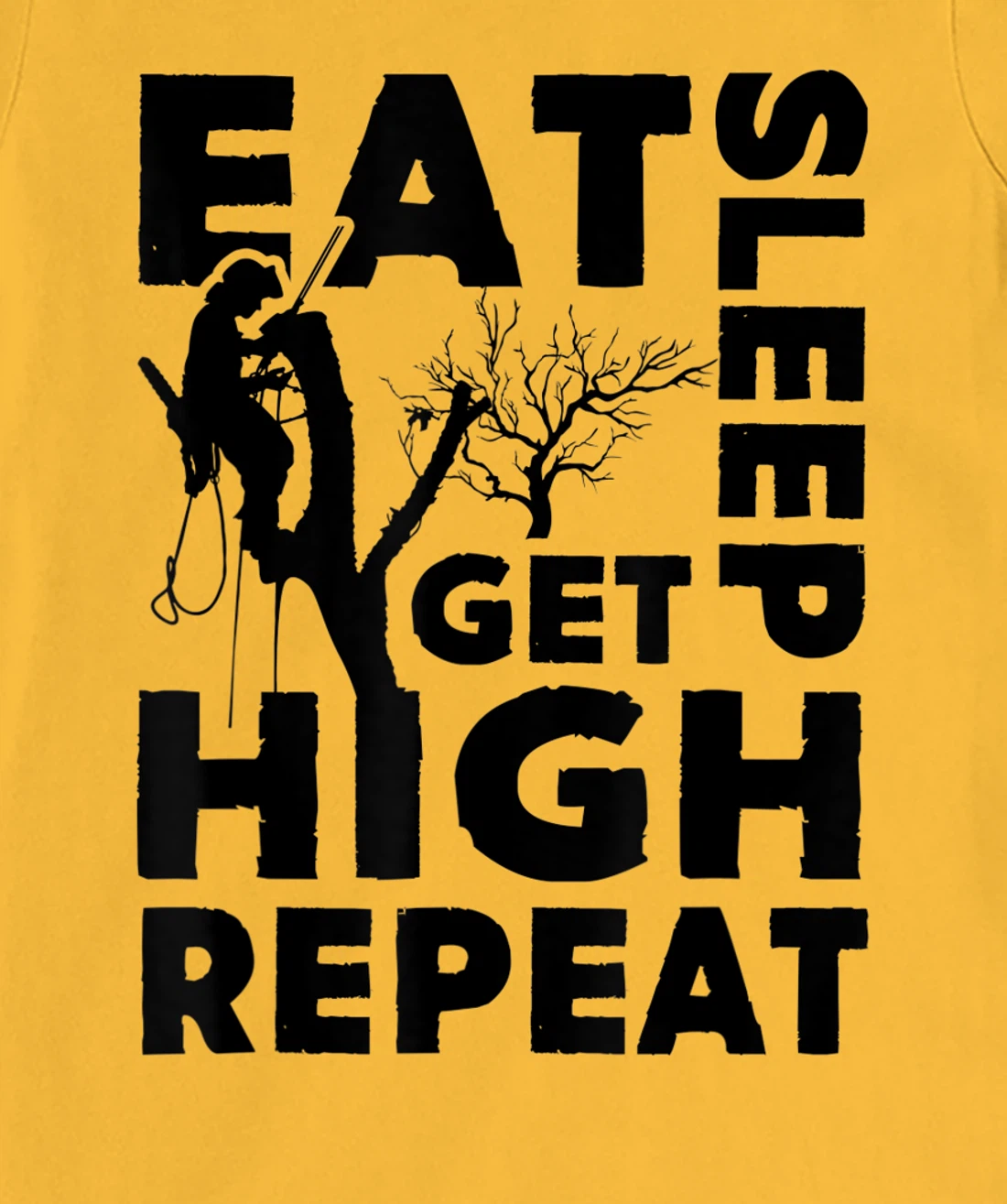 Womens Eat Sleep Get High Repeat Funny Arborist Gift T-Shirt, Women T-Shirt