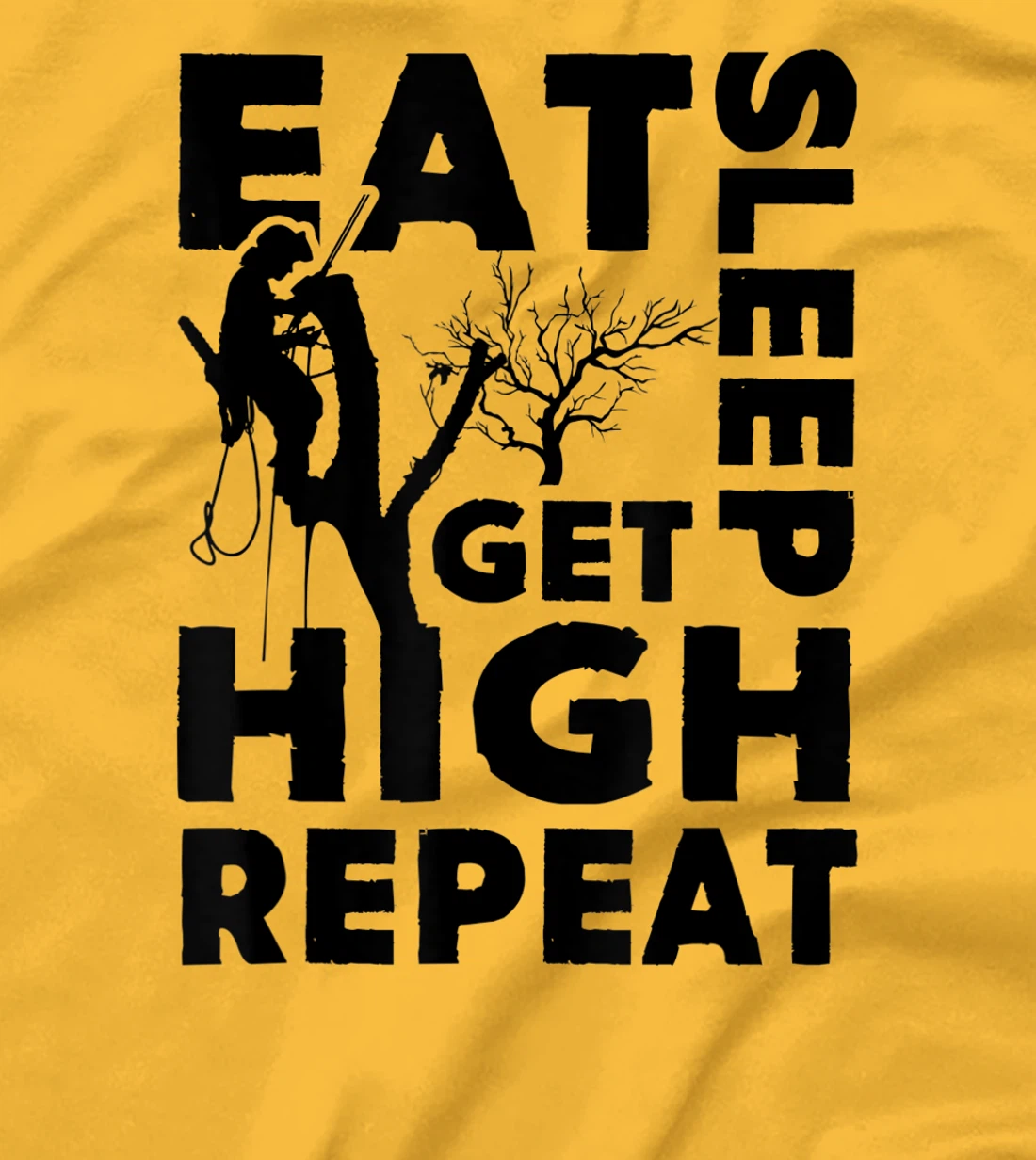 Womens Eat Sleep Get High Repeat Funny Arborist Gift T-Shirt, Women T-Shirt