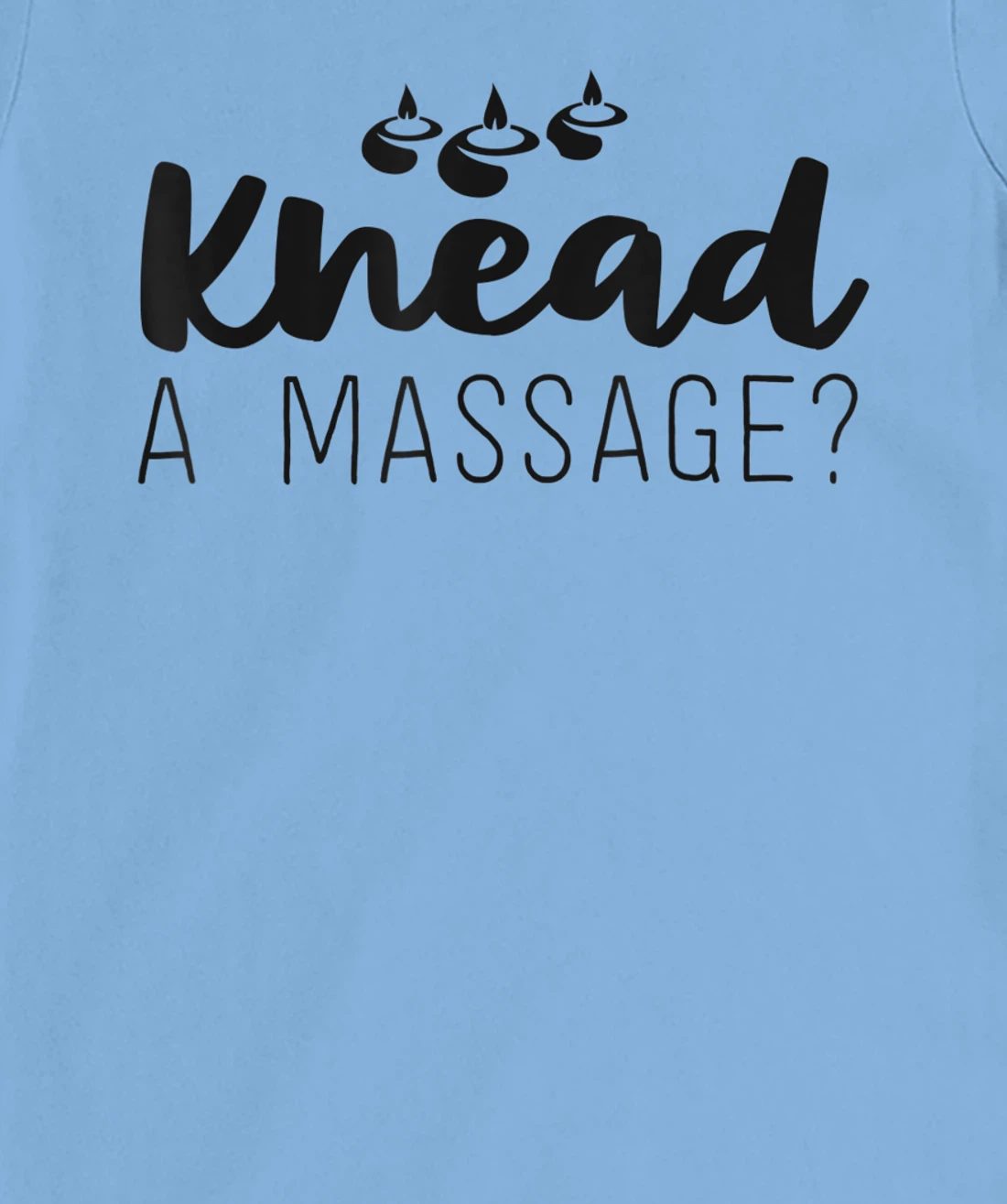Womens Massage Therapist Gifts For Women Therapy Knead A Massage T-Shirt, Kid T-Shirt and Women T-Shirt
