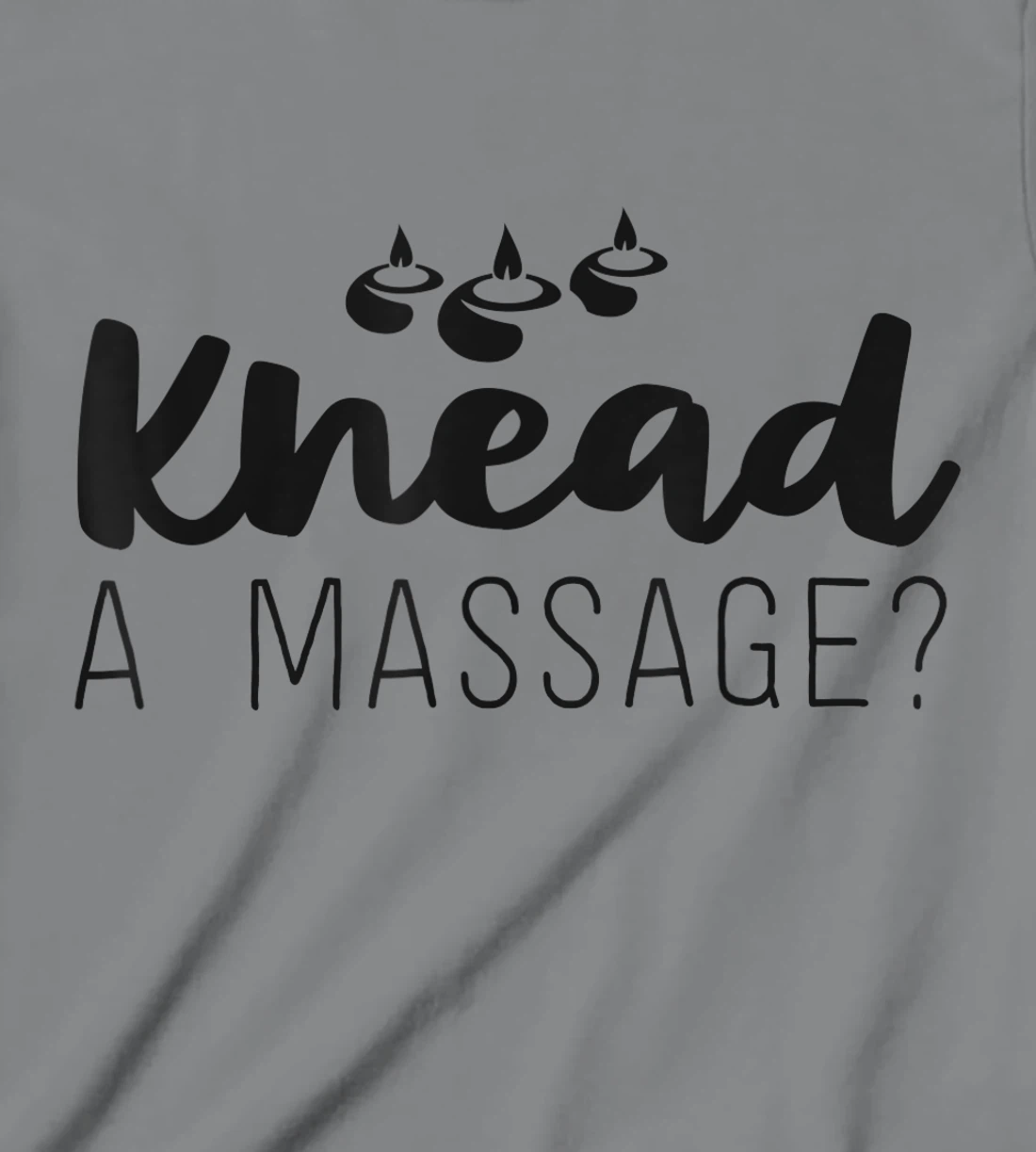 Womens Massage Therapist Gifts For Women Therapy Knead A Massage T-Shirt, Kid T-Shirt and Women T-Shirt