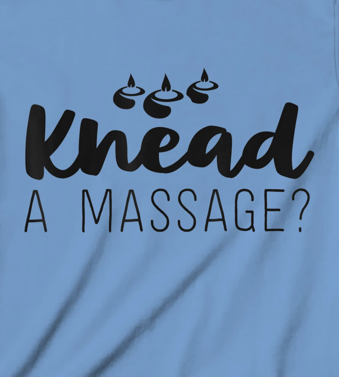 Womens Massage Therapist Gifts For Women Therapy Knead A Massage T-Shirt, Kid T-Shirt and Women T-Shirt