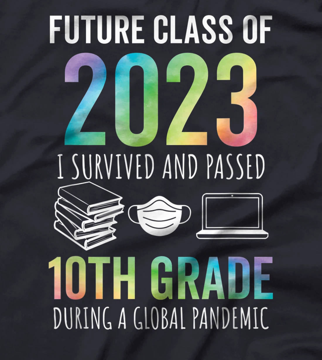 Future Class of 2023 10th Grade Graduation 2021 T-Shirt, Kid T-Shirt and Women T-Shirt
