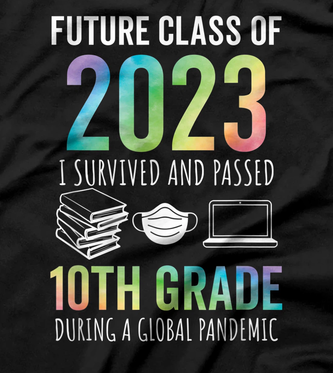 Future Class of 2023 10th Grade Graduation 2021 T-Shirt, Kid T-Shirt and Women T-Shirt