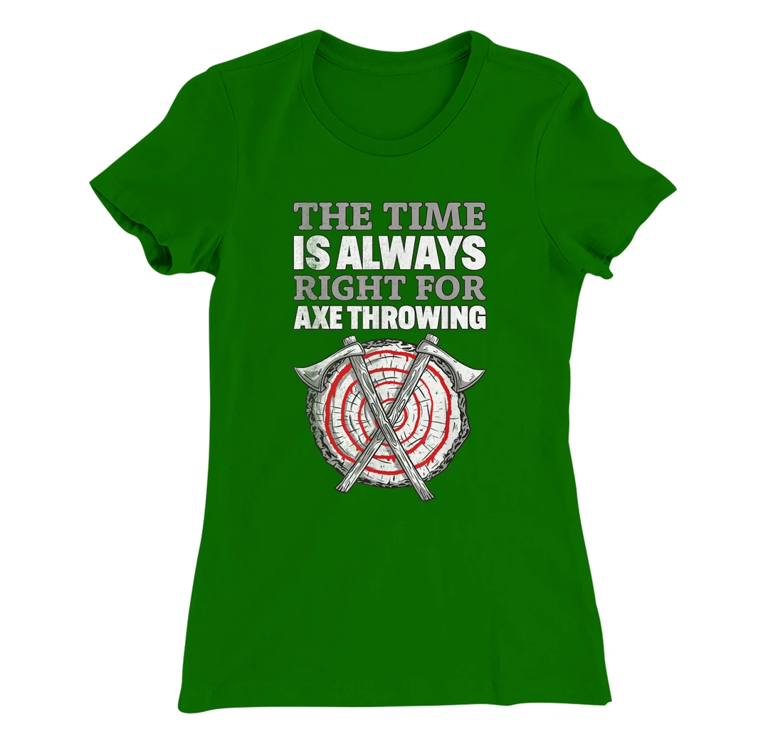 Womens Always Right For Axe I Axe Throwing For Adults Ax Throwing T-Shirt, Women T-Shirt