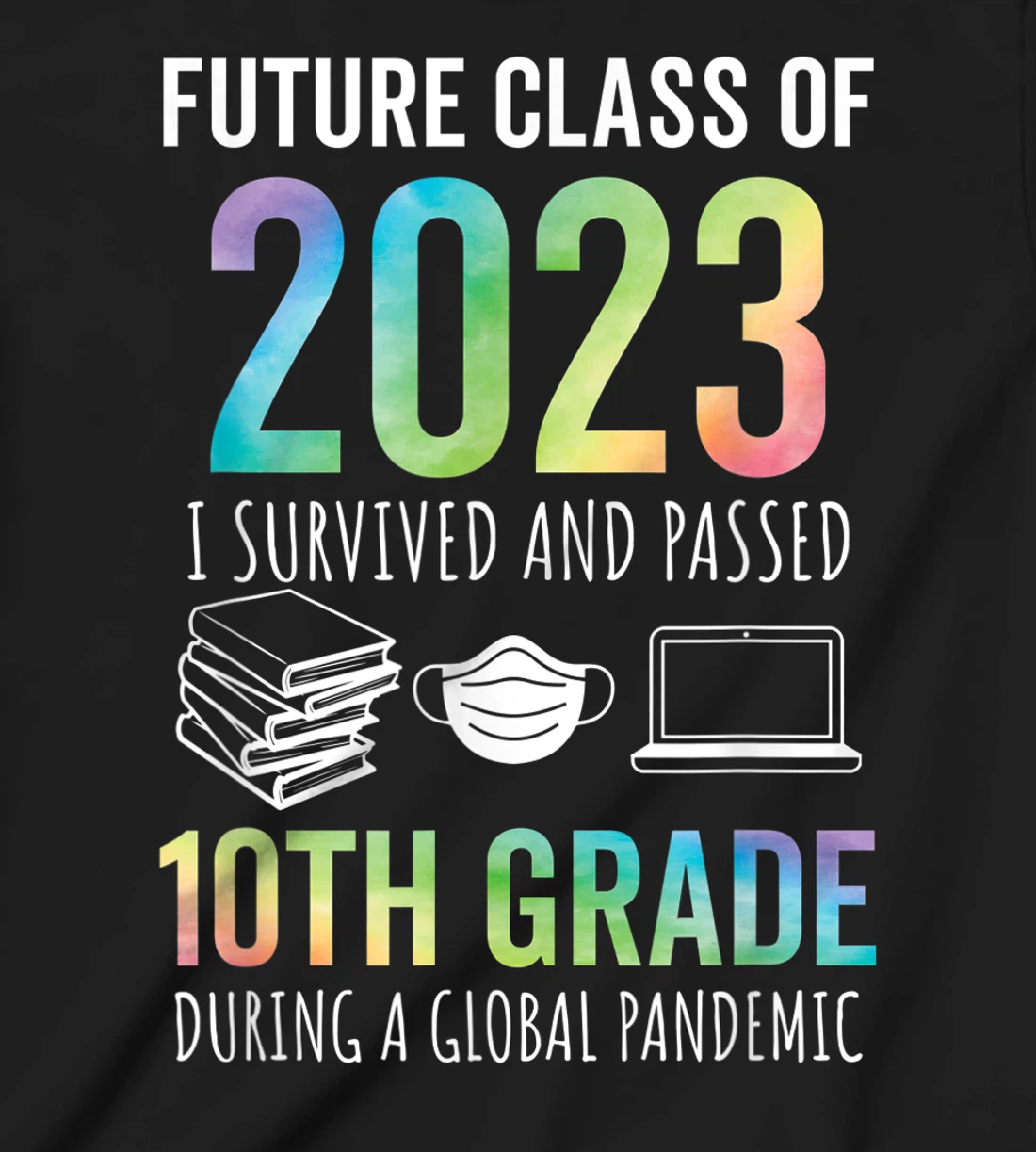 Future Class of 2023 10th Grade Graduation 2021 T-Shirt, Kid T-Shirt and Women T-Shirt