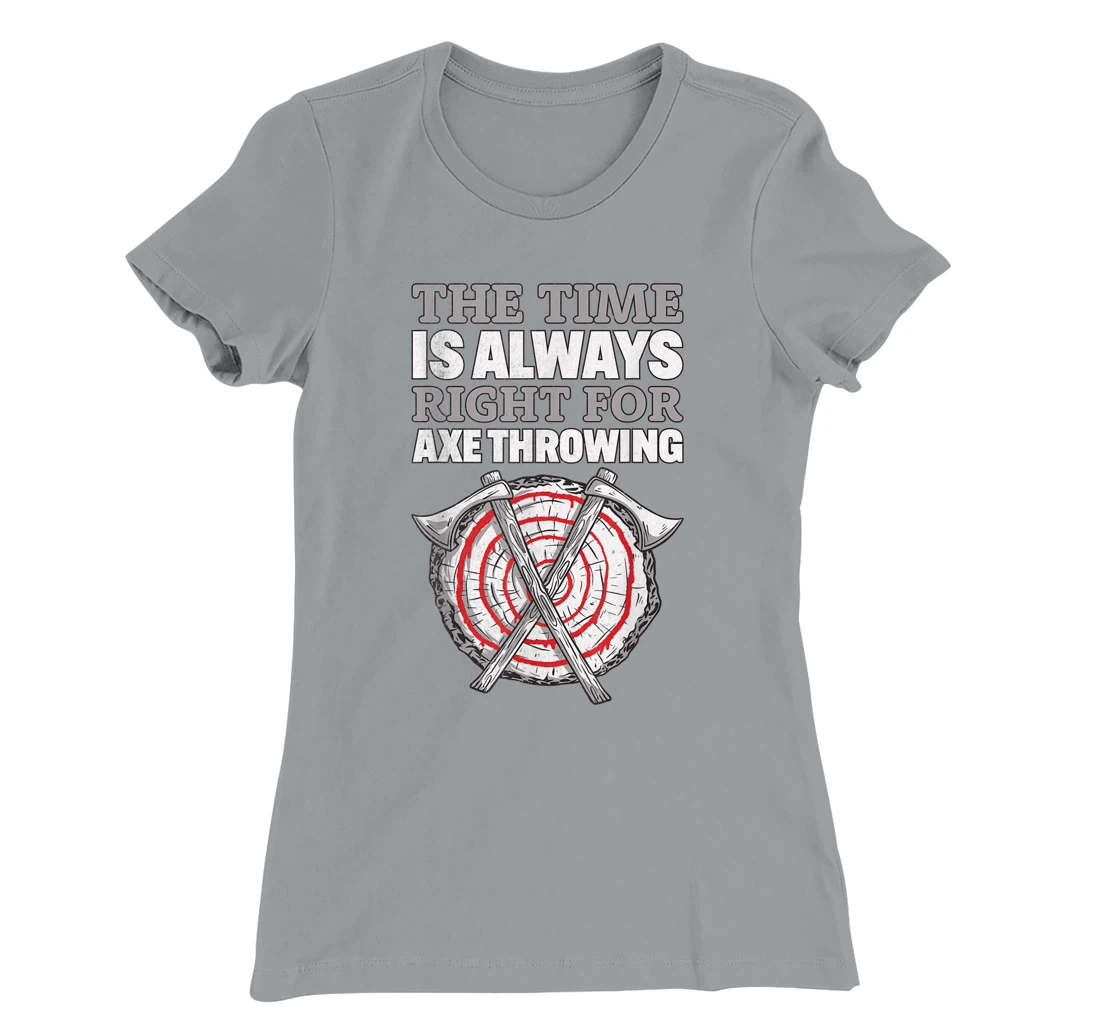 Womens Always Right For Axe I Axe Throwing For Adults Ax Throwing T-Shirt, Women T-Shirt