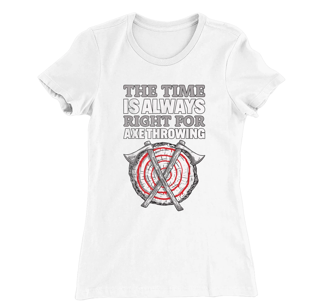 Womens Always Right For Axe I Axe Throwing For Adults Ax Throwing T-Shirt, Women T-Shirt
