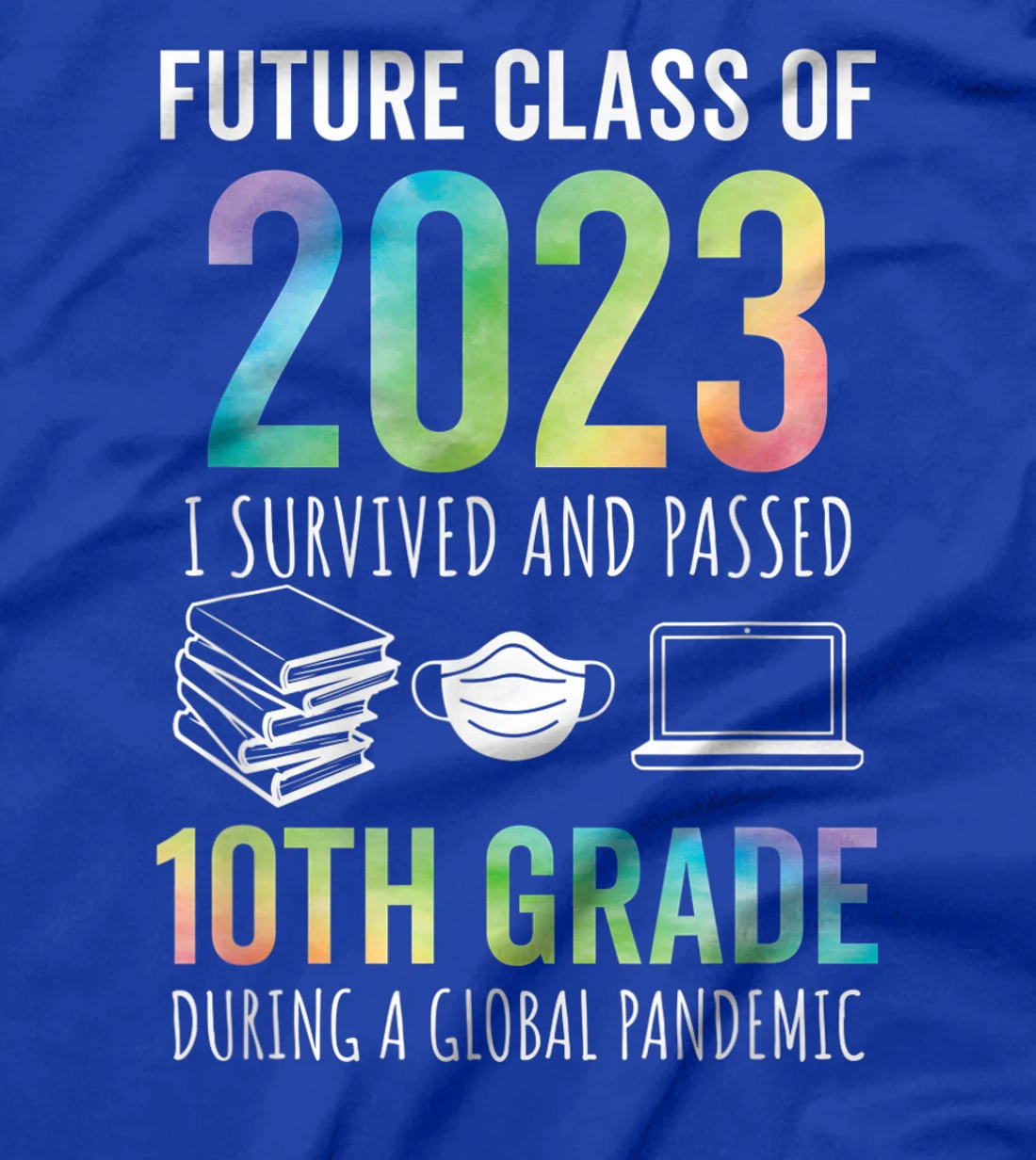 Future Class of 2023 10th Grade Graduation 2021 T-Shirt, Kid T-Shirt and Women T-Shirt