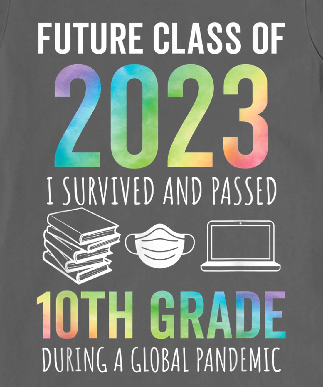 Future Class of 2023 10th Grade Graduation 2021 T-Shirt, Kid T-Shirt and Women T-Shirt