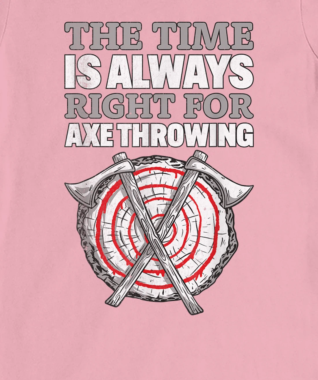Womens Always Right For Axe I Axe Throwing For Adults Ax Throwing T-Shirt, Women T-Shirt