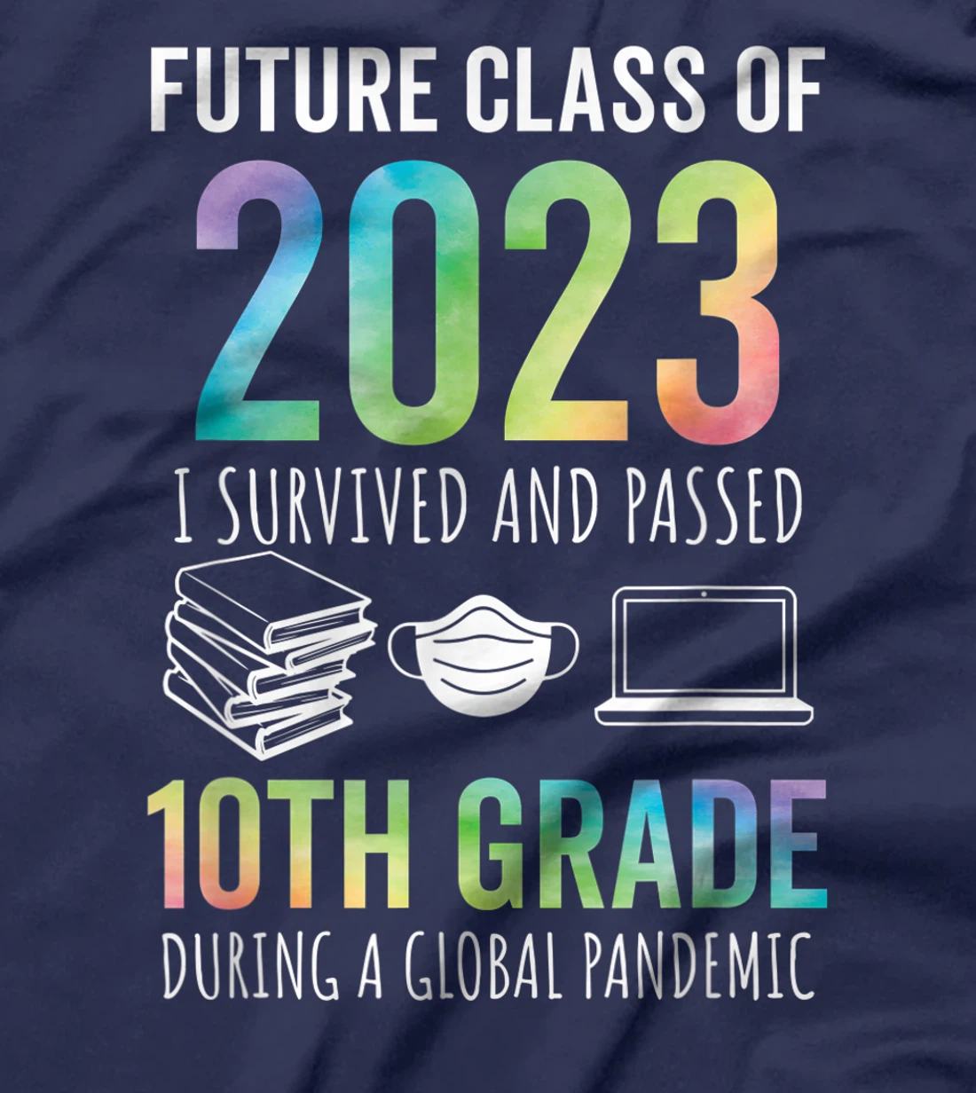 Future Class of 2023 10th Grade Graduation 2021 T-Shirt, Kid T-Shirt and Women T-Shirt