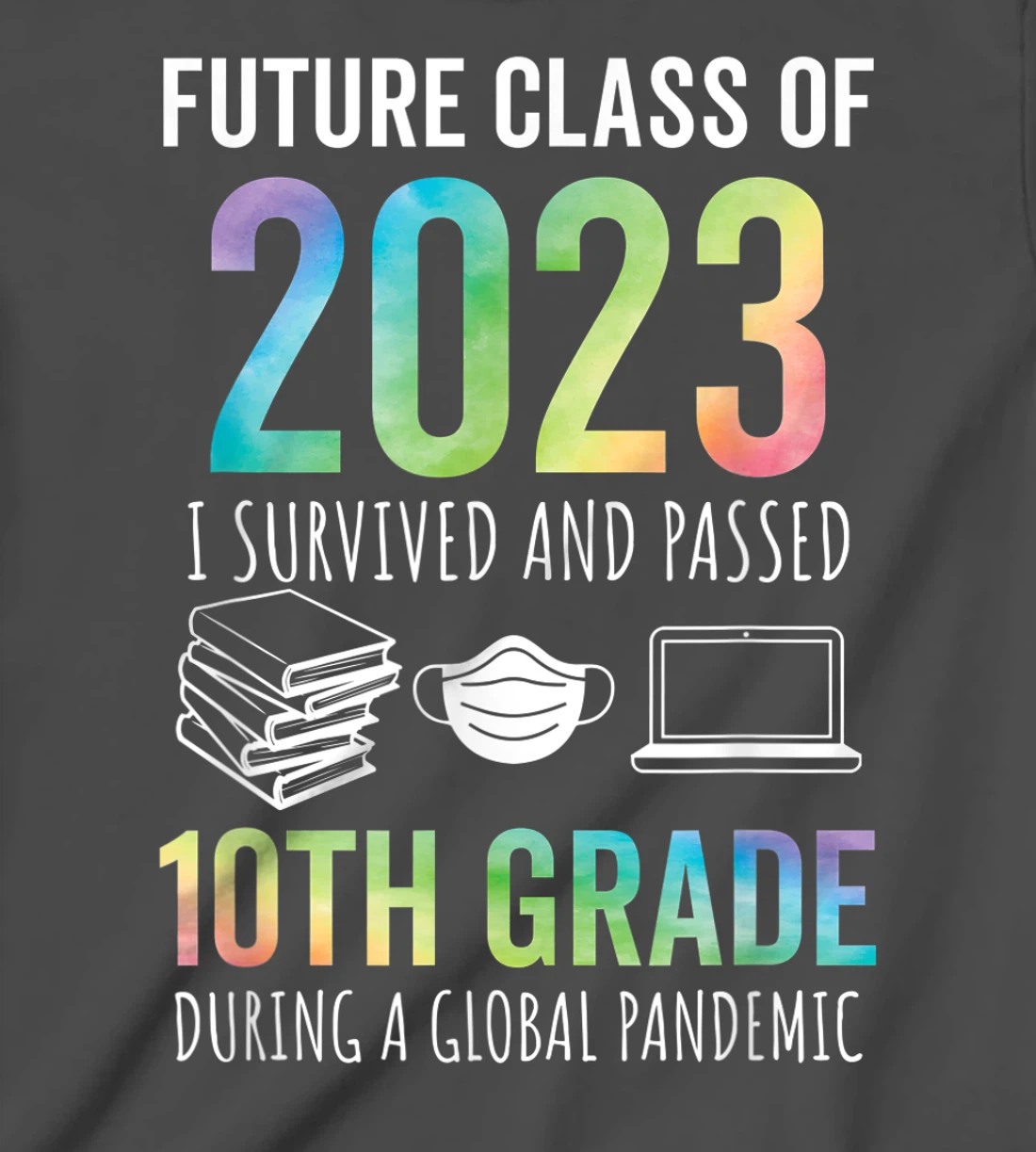 Future Class of 2023 10th Grade Graduation 2021 T-Shirt, Kid T-Shirt and Women T-Shirt