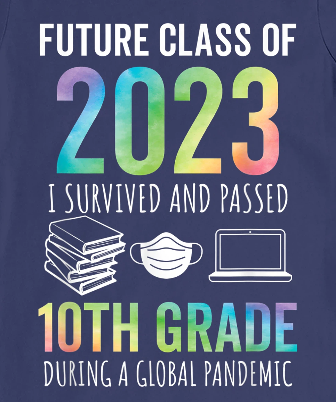 Future Class of 2023 10th Grade Graduation 2021 T-Shirt, Kid T-Shirt and Women T-Shirt