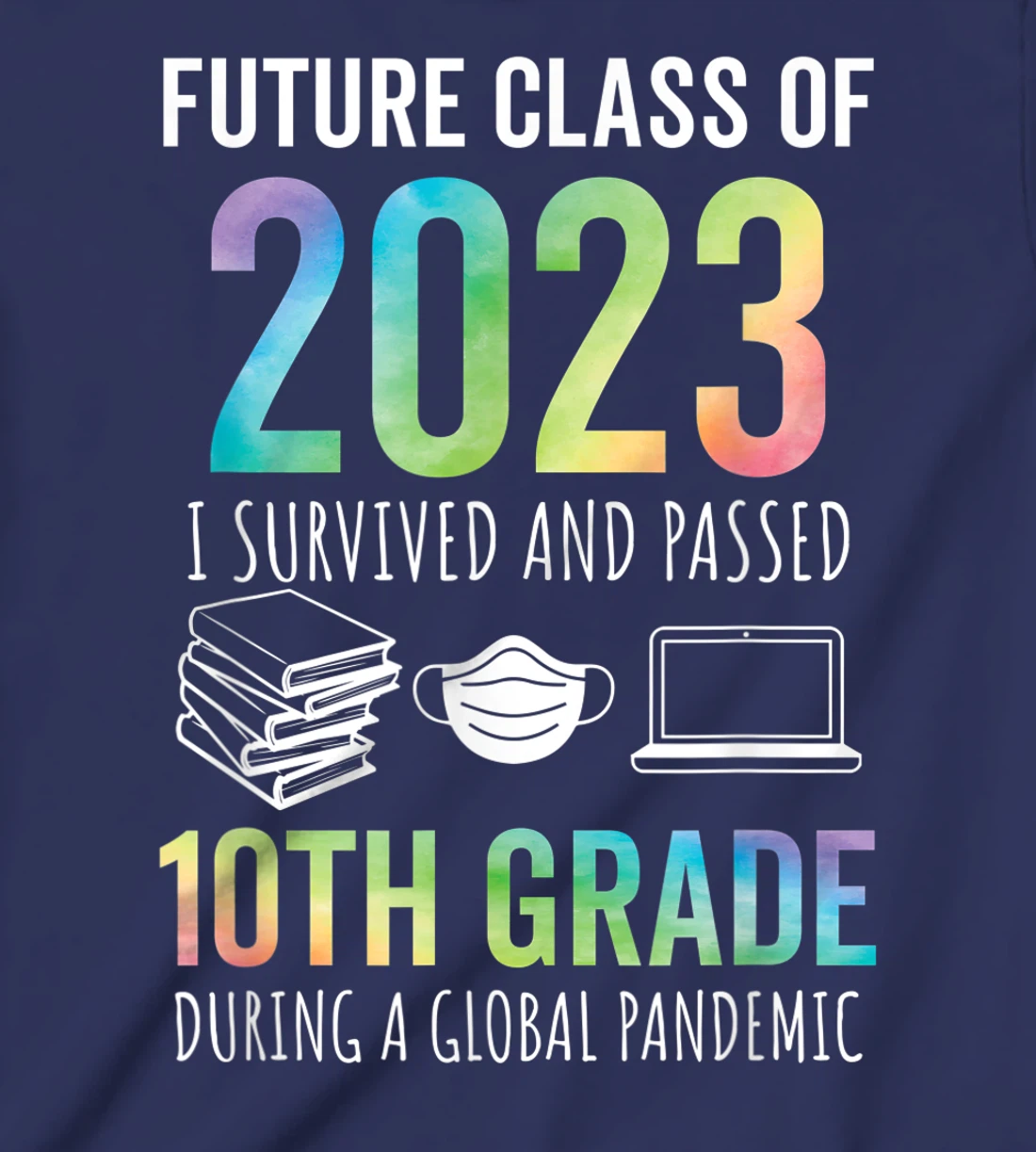 Future Class of 2023 10th Grade Graduation 2021 T-Shirt, Kid T-Shirt and Women T-Shirt