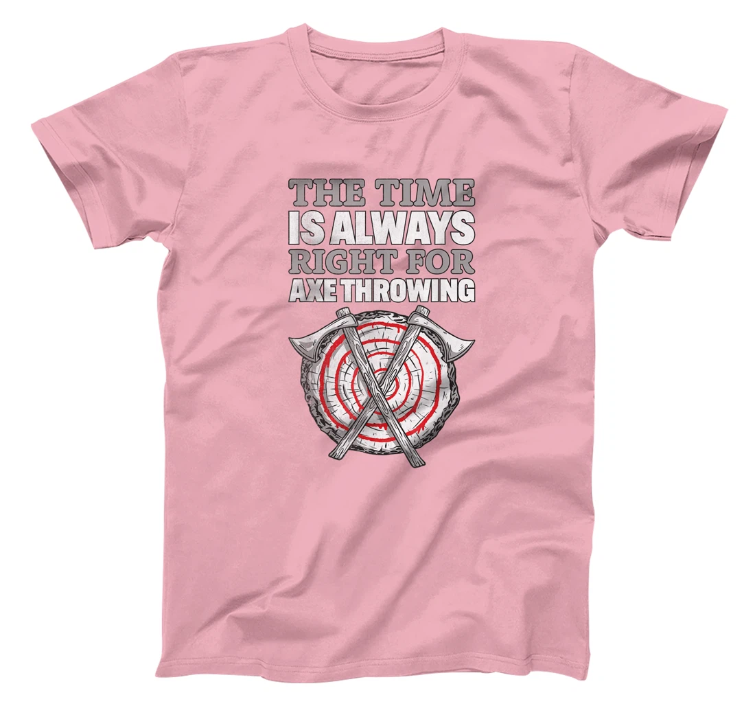 Womens Always Right For Axe I Axe Throwing For Adults Ax Throwing T-Shirt, Women T-Shirt