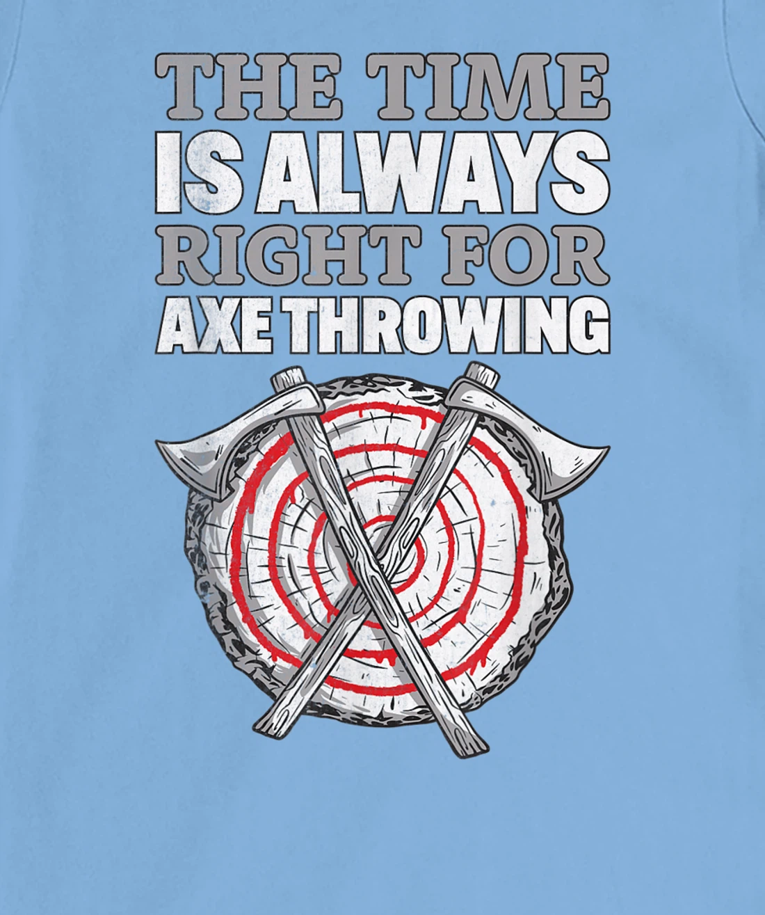 Womens Always Right For Axe I Axe Throwing For Adults Ax Throwing T-Shirt, Women T-Shirt