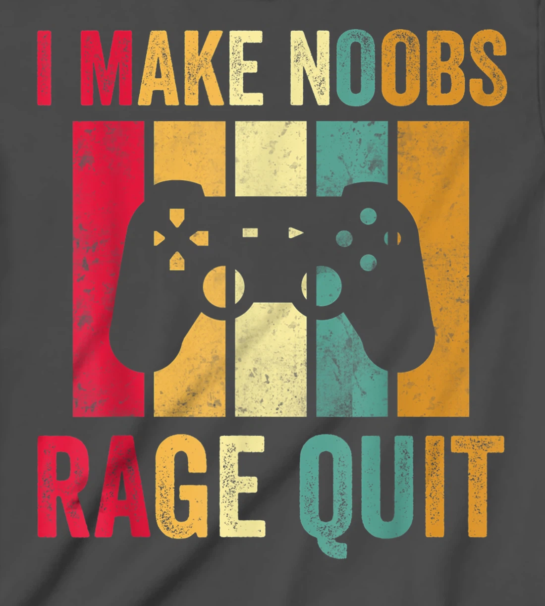 Vintage Gamer Shirt I Make Noobs Rage Quit Gaming Men Boys T-Shirt, Kid T-Shirt and Women T-Shirt