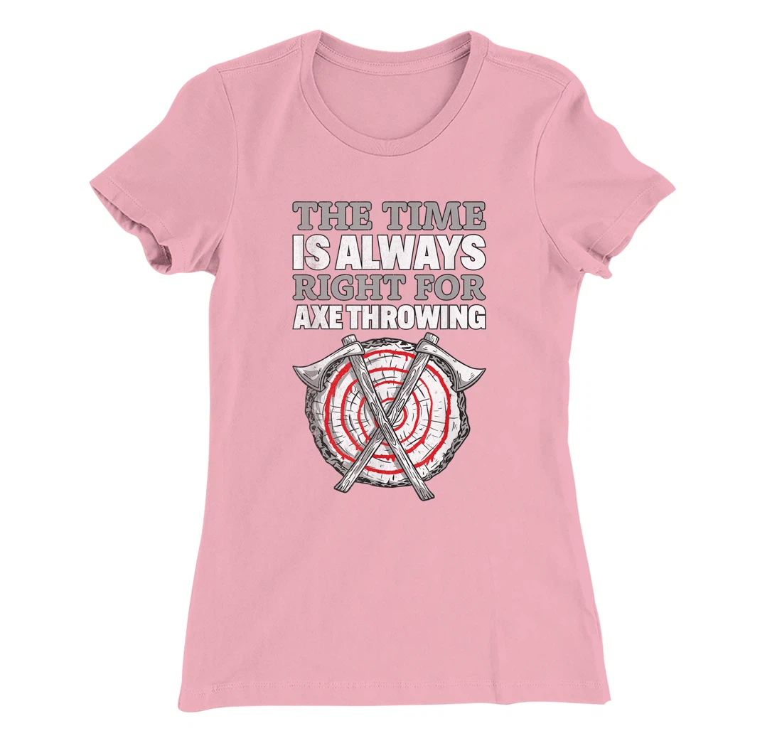 Womens Always Right For Axe I Axe Throwing For Adults Ax Throwing T-Shirt, Women T-Shirt