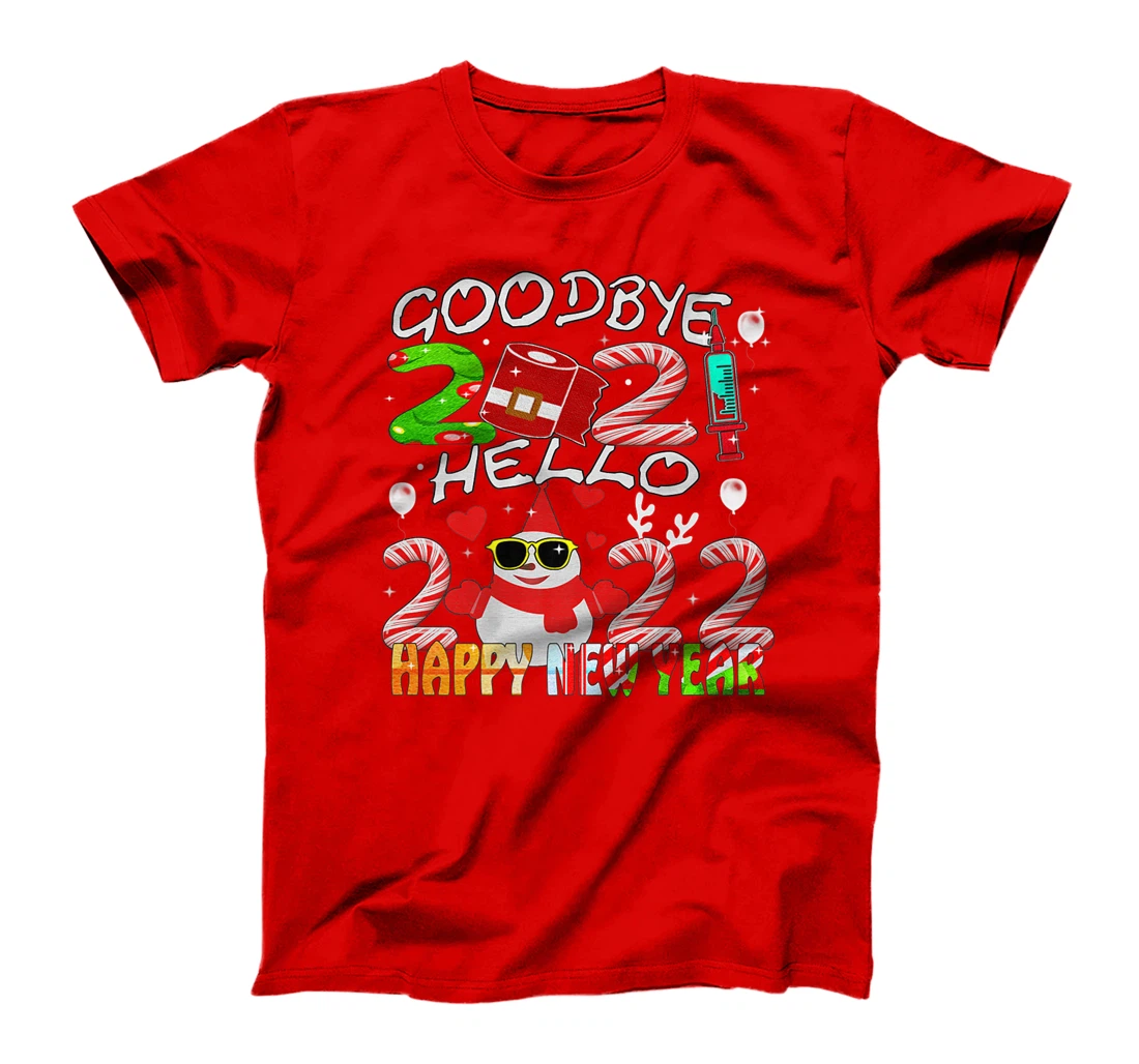 Happy New Year 2022 Goodbye 2021 Hello 2022 T-Shirt, Women T-Shirt