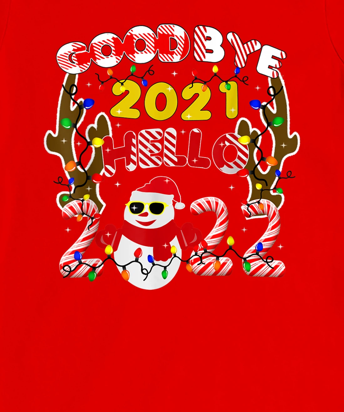 Happy New Year 2022 Goodbye 2021 Hello 2022 T-Shirt, Kid T-Shirt and Women T-Shirt