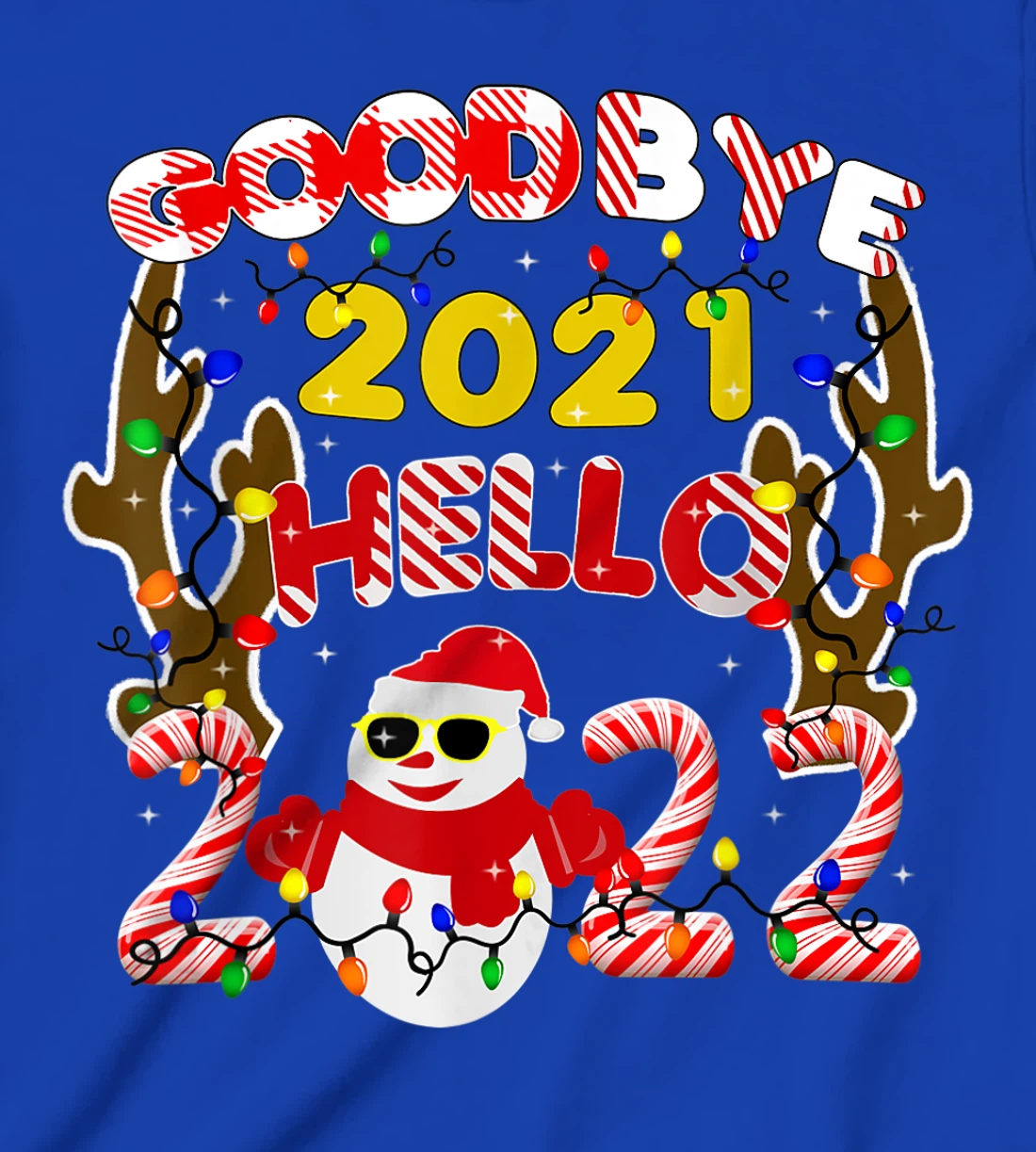 Happy New Year 2022 Goodbye 2021 Hello 2022 T-Shirt, Kid T-Shirt and Women T-Shirt