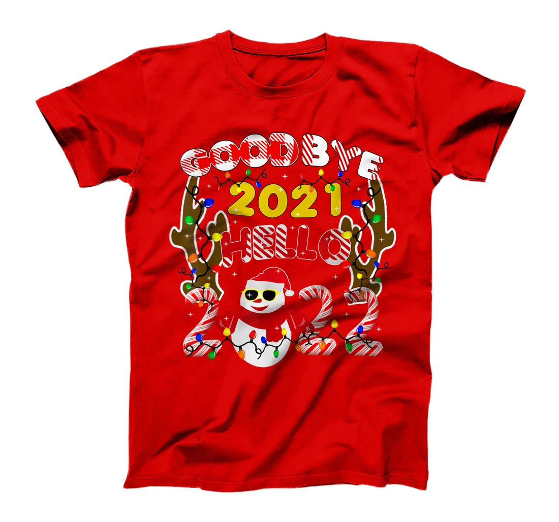 Happy New Year 2022 Goodbye 2021 Hello 2022 T-Shirt, Kid T-Shirt and Women T-Shirt
