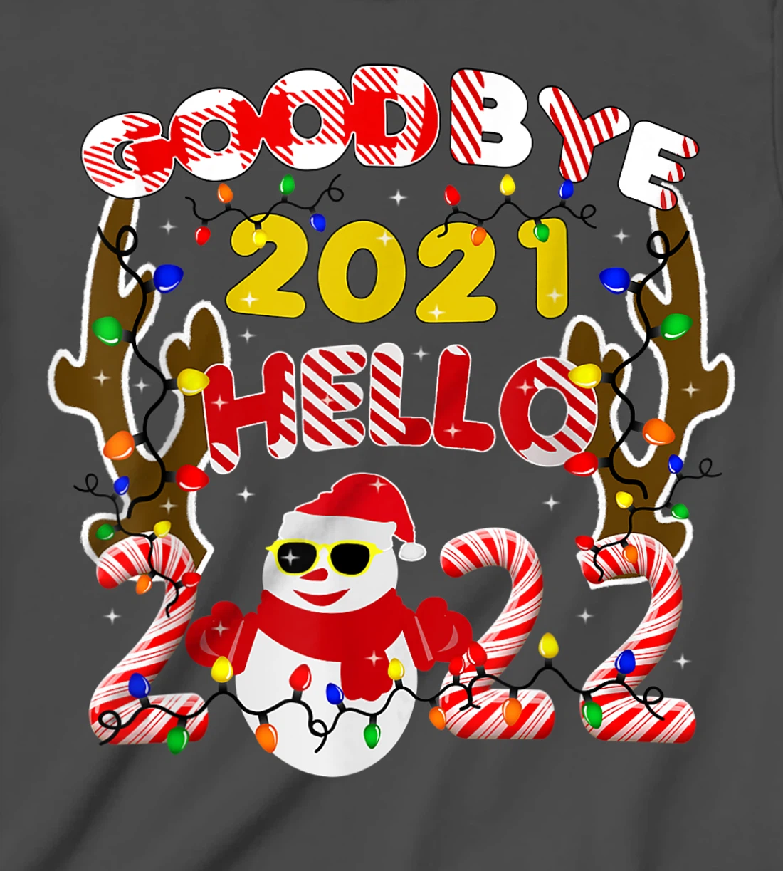 Happy New Year 2022 Goodbye 2021 Hello 2022 T-Shirt, Kid T-Shirt and Women T-Shirt