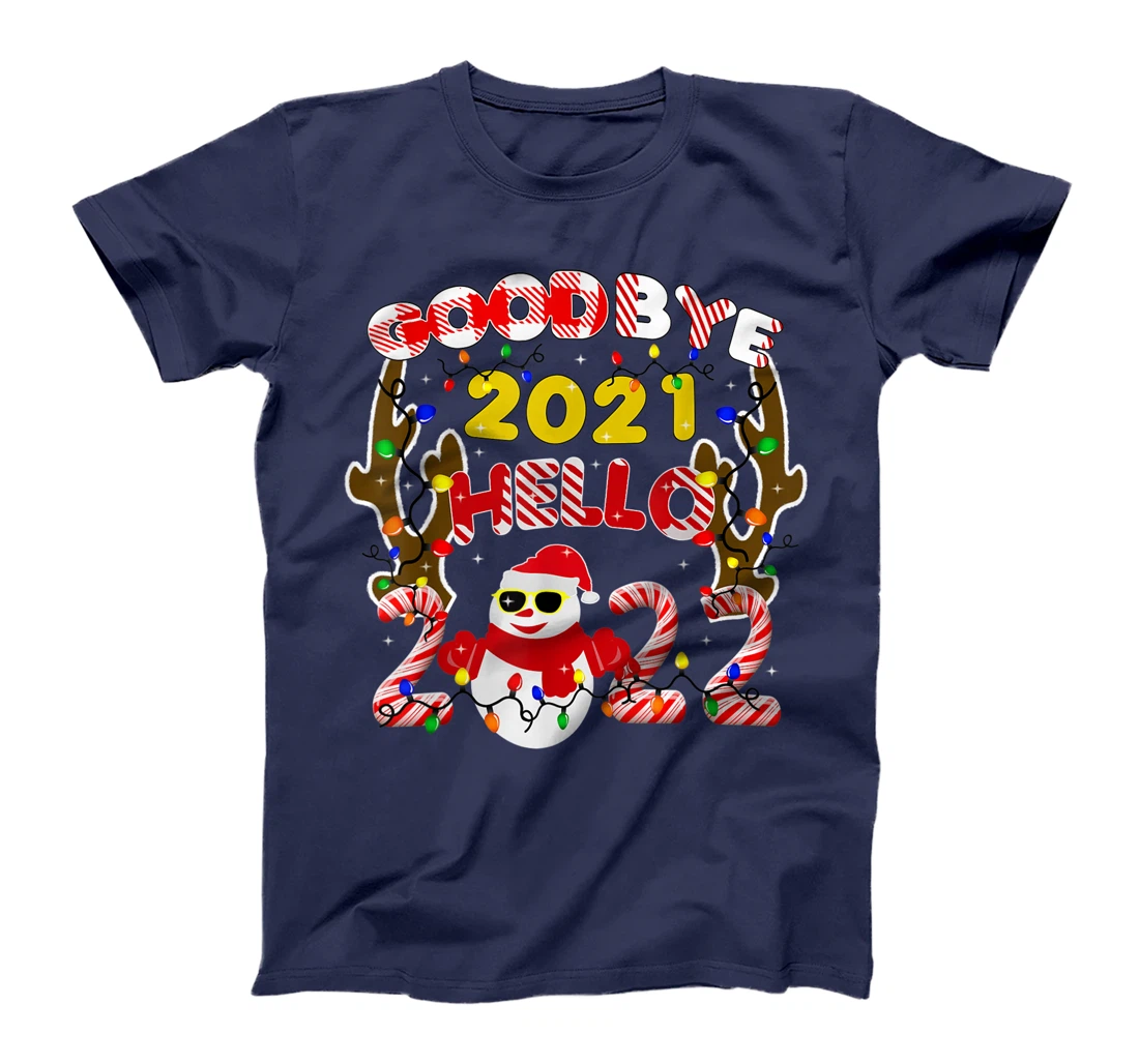 Happy New Year 2022 Goodbye 2021 Hello 2022 T-Shirt, Kid T-Shirt and Women T-Shirt