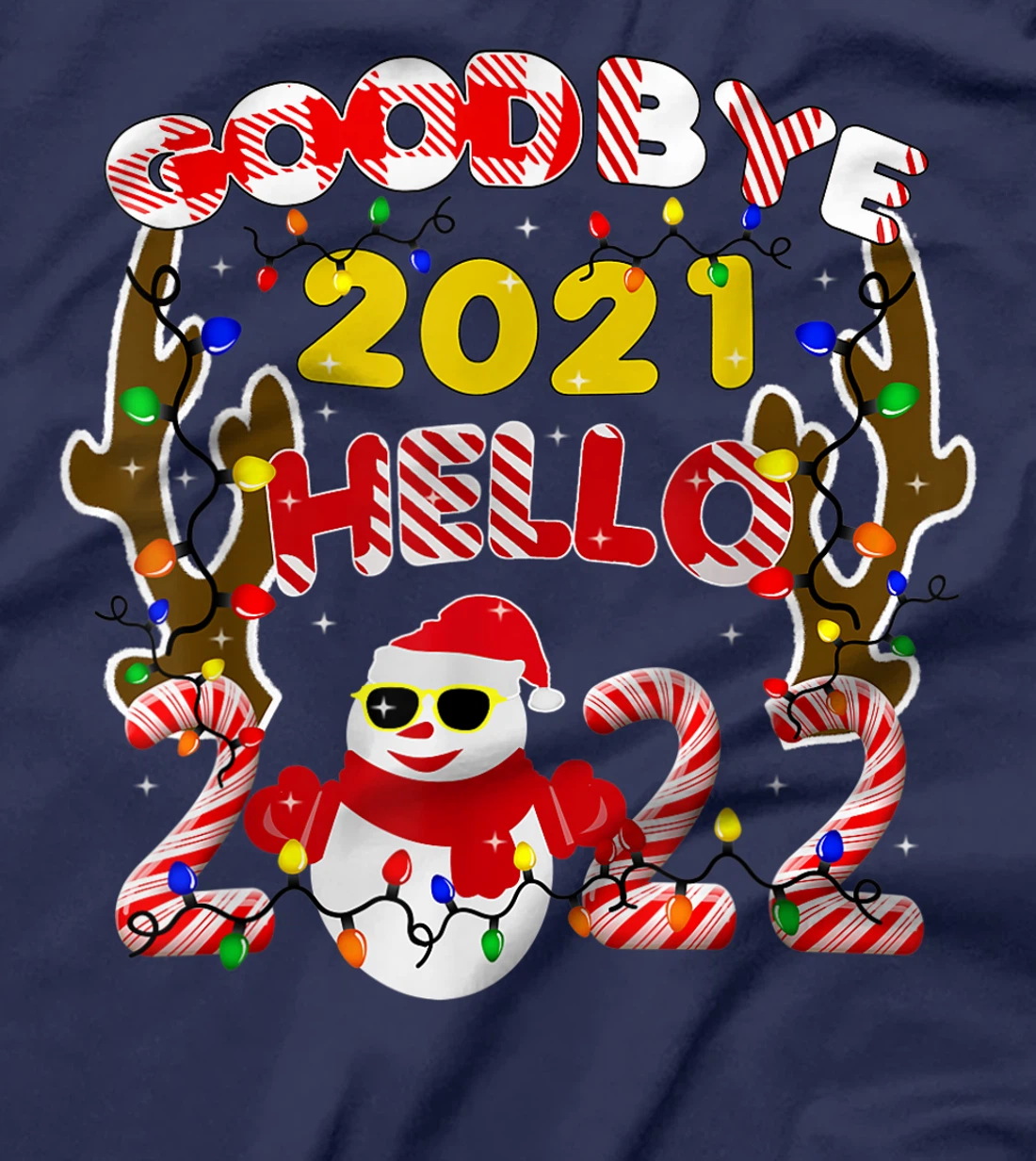 Happy New Year 2022 Goodbye 2021 Hello 2022 T-Shirt, Kid T-Shirt and Women T-Shirt