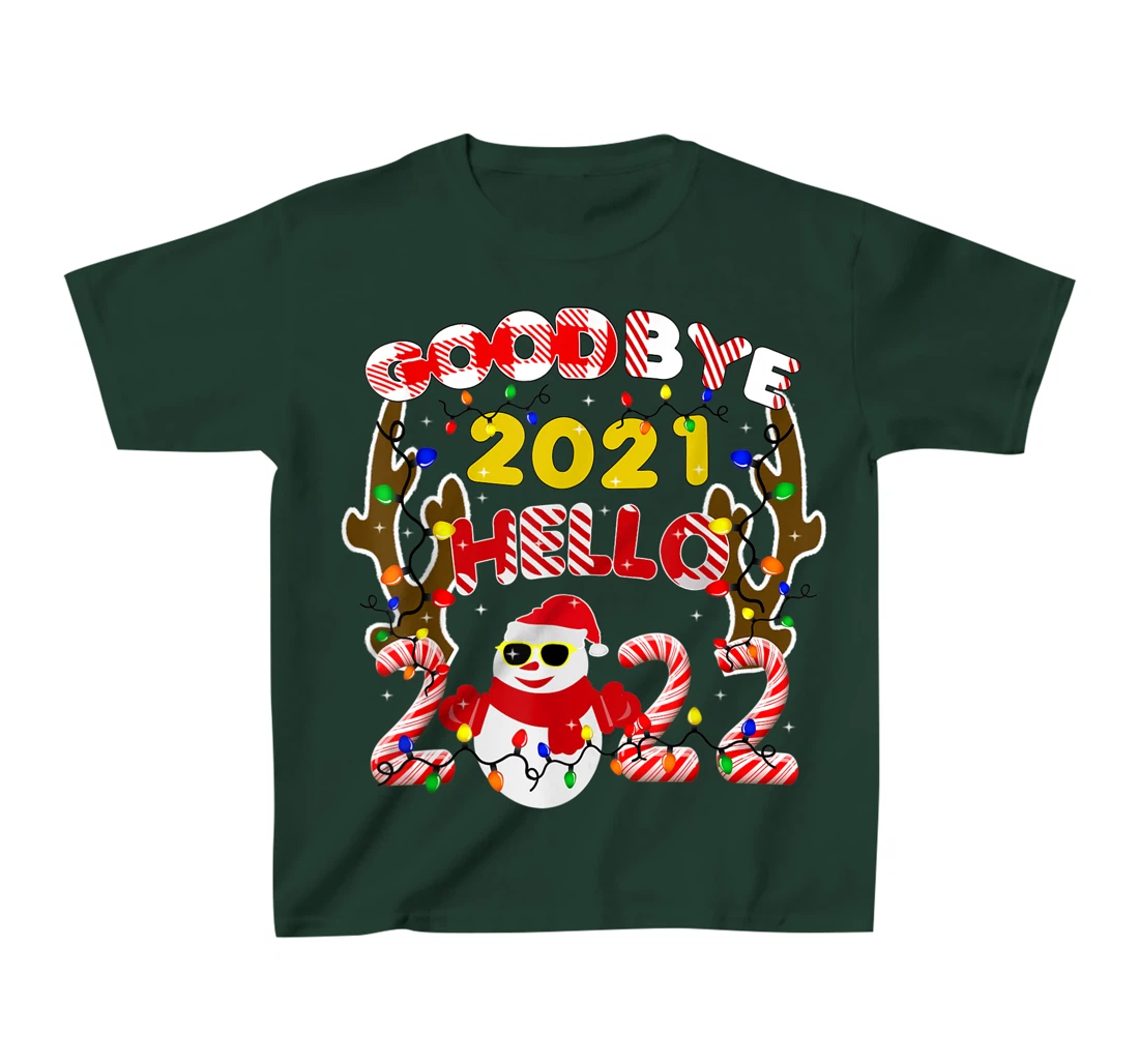 Happy New Year 2022 Goodbye 2021 Hello 2022 T-Shirt, Kid T-Shirt and Women T-Shirt