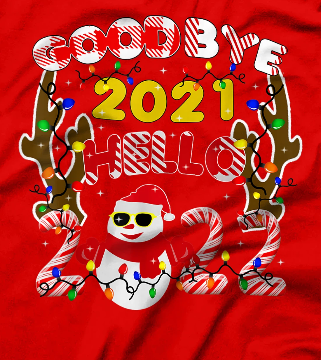 Happy New Year 2022 Goodbye 2021 Hello 2022 T-Shirt, Kid T-Shirt and Women T-Shirt