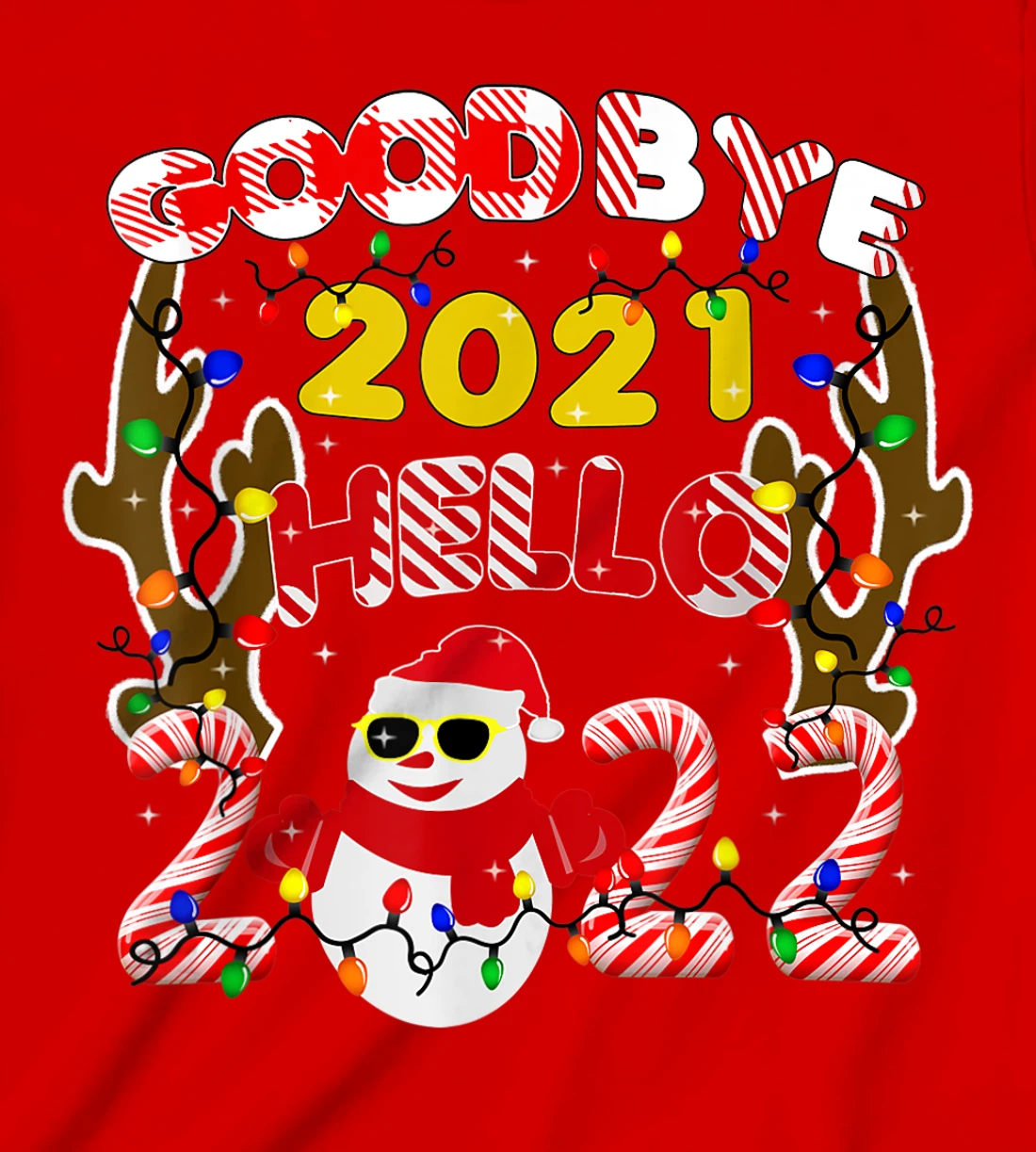 Happy New Year 2022 Goodbye 2021 Hello 2022 T-Shirt, Kid T-Shirt and Women T-Shirt
