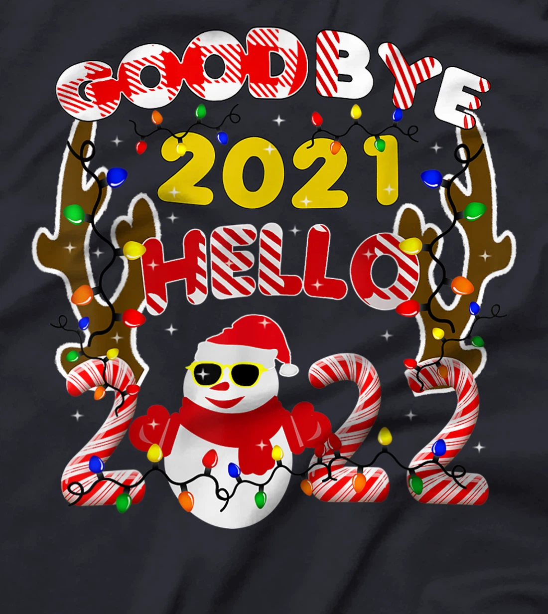 Happy New Year 2022 Goodbye 2021 Hello 2022 T-Shirt, Kid T-Shirt and Women T-Shirt