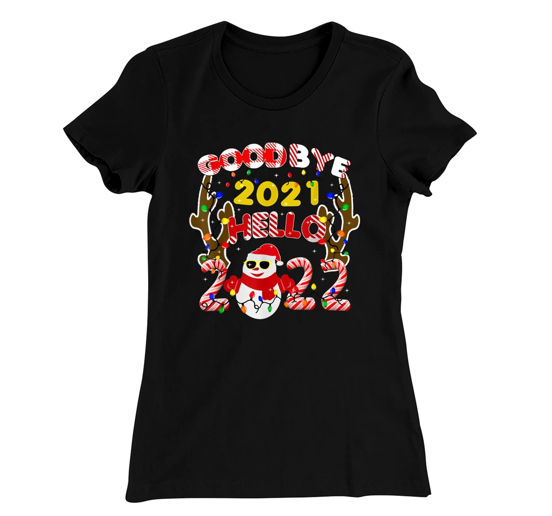 Happy New Year 2022 Goodbye 2021 Hello 2022 T-Shirt, Kid T-Shirt and Women T-Shirt