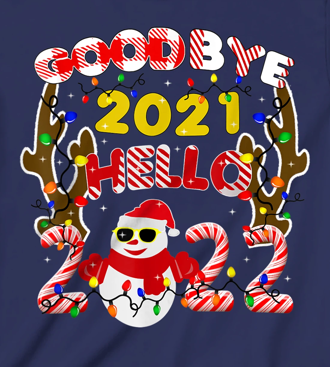Happy New Year 2022 Goodbye 2021 Hello 2022 T-Shirt, Kid T-Shirt and Women T-Shirt
