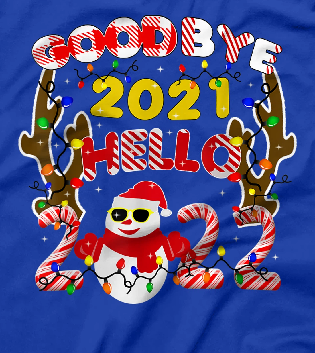 Happy New Year 2022 Goodbye 2021 Hello 2022 T-Shirt, Kid T-Shirt and Women T-Shirt