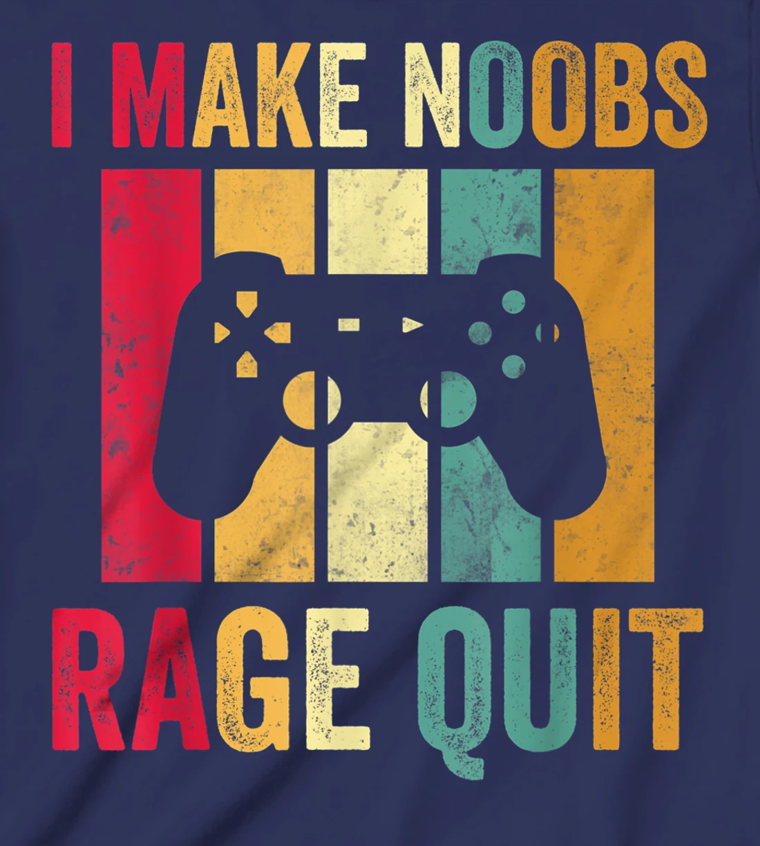 Vintage Gamer Shirt I Make Noobs Rage Quit Gaming Men Boys T-Shirt, Kid T-Shirt and Women T-Shirt