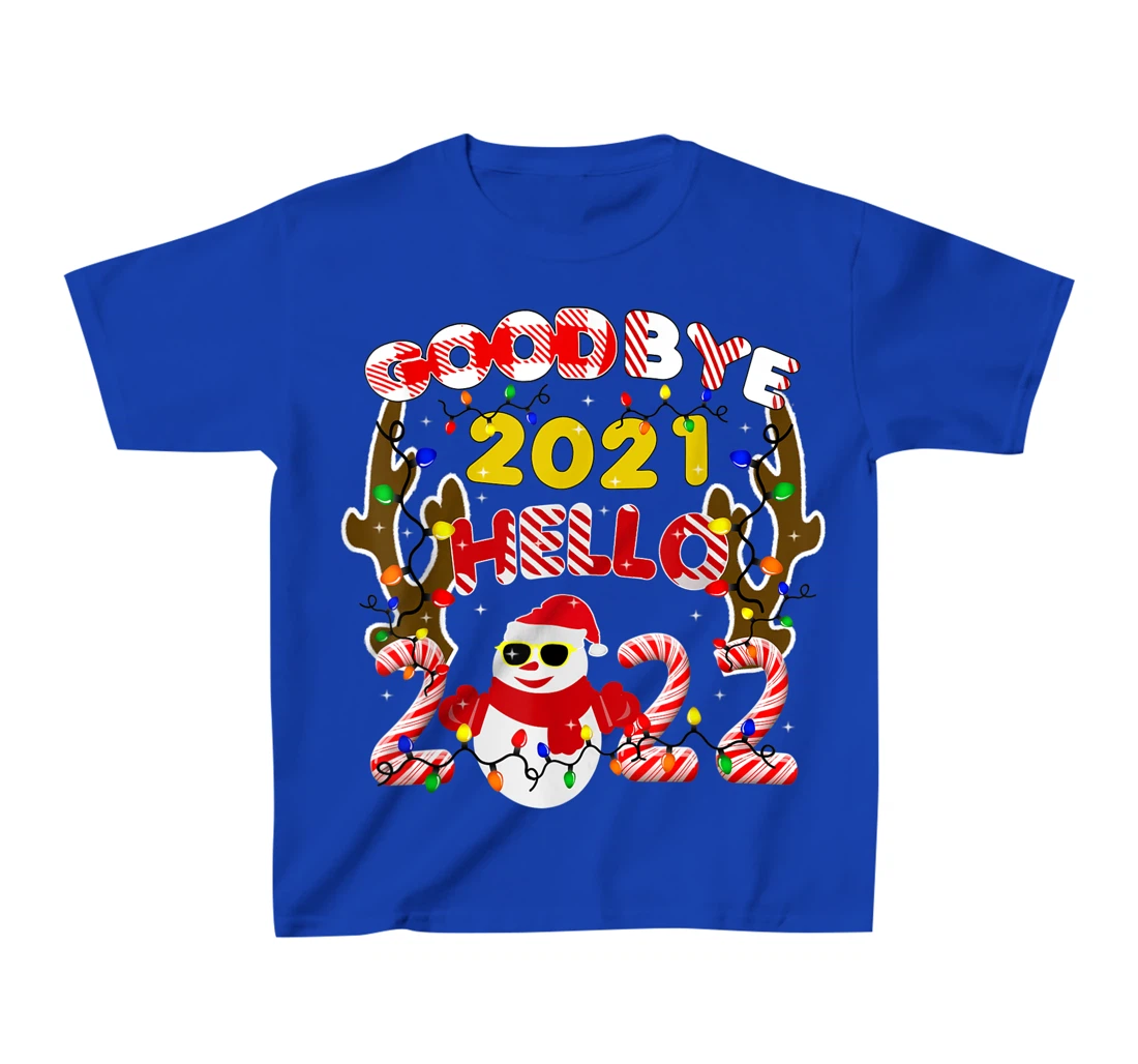 Happy New Year 2022 Goodbye 2021 Hello 2022 T-Shirt, Kid T-Shirt and Women T-Shirt